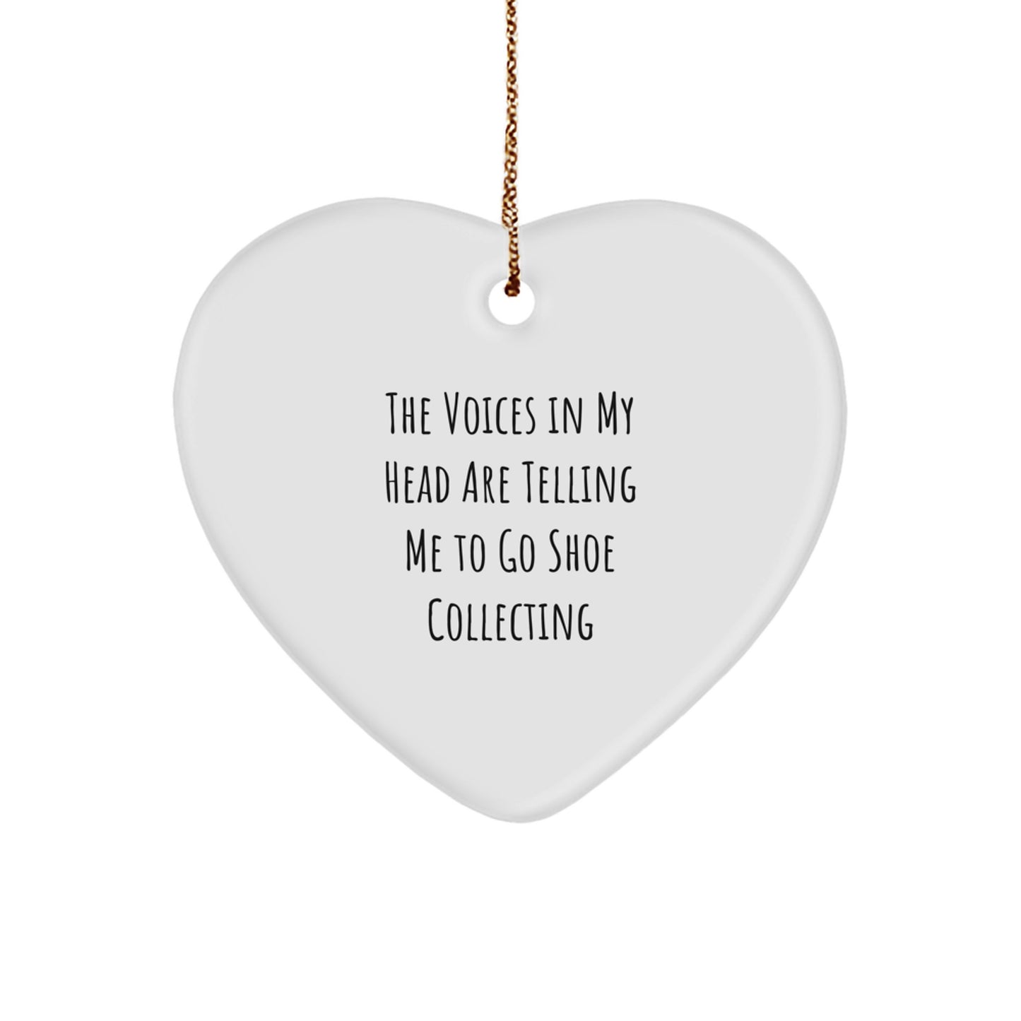 Funny Shoe Collecting Gifts from Friends, Christmas Unique Heart Ornament for Shoe Collecting Enthusiasts, The Voices In My Head Are Telling Me To Go - Image 1