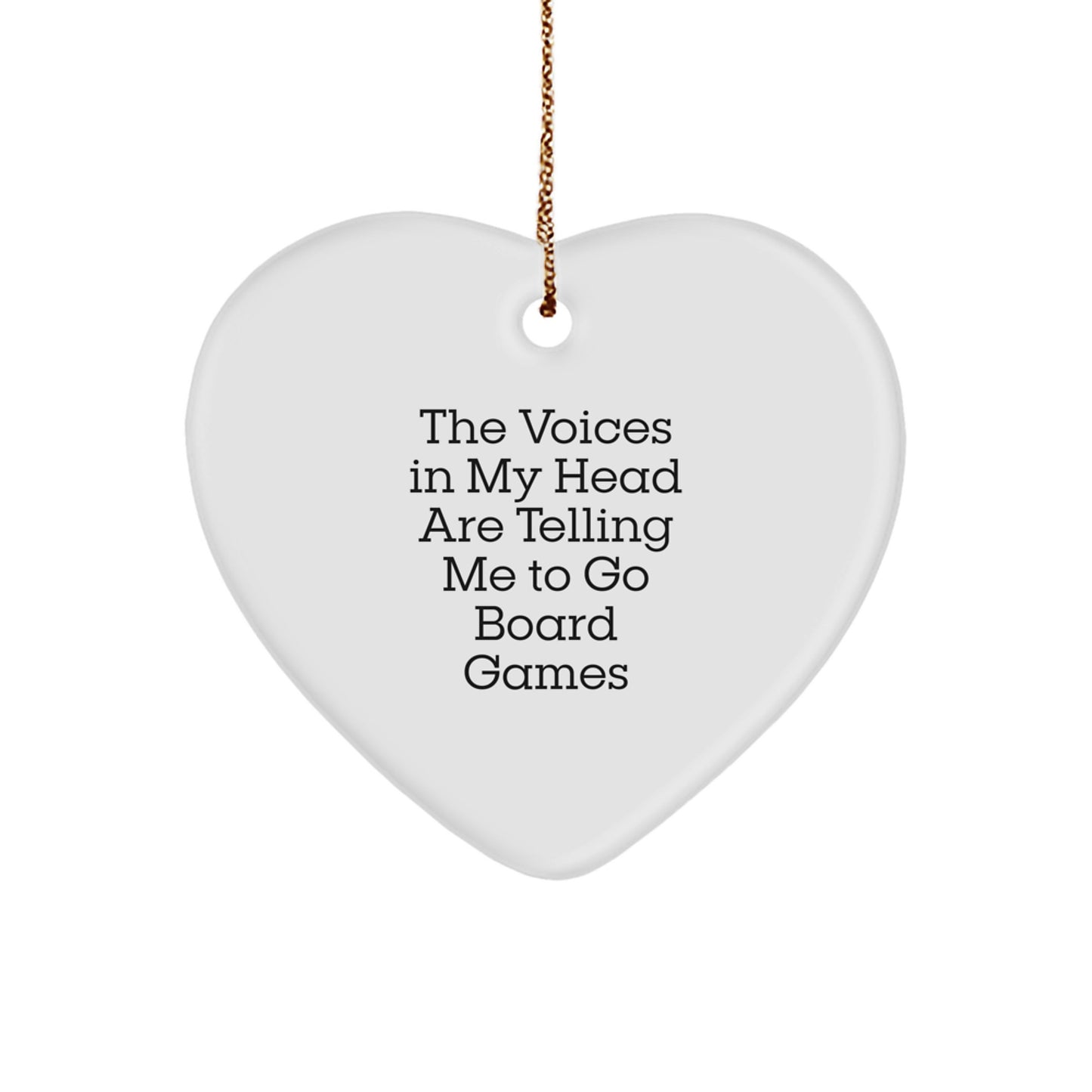 Funny Board Games Heart Ornament Gifts from Friends for Board Games Enthusiasts at Christmas - The Voices In My Head Are Telling Me To Go Board Games - Image 1