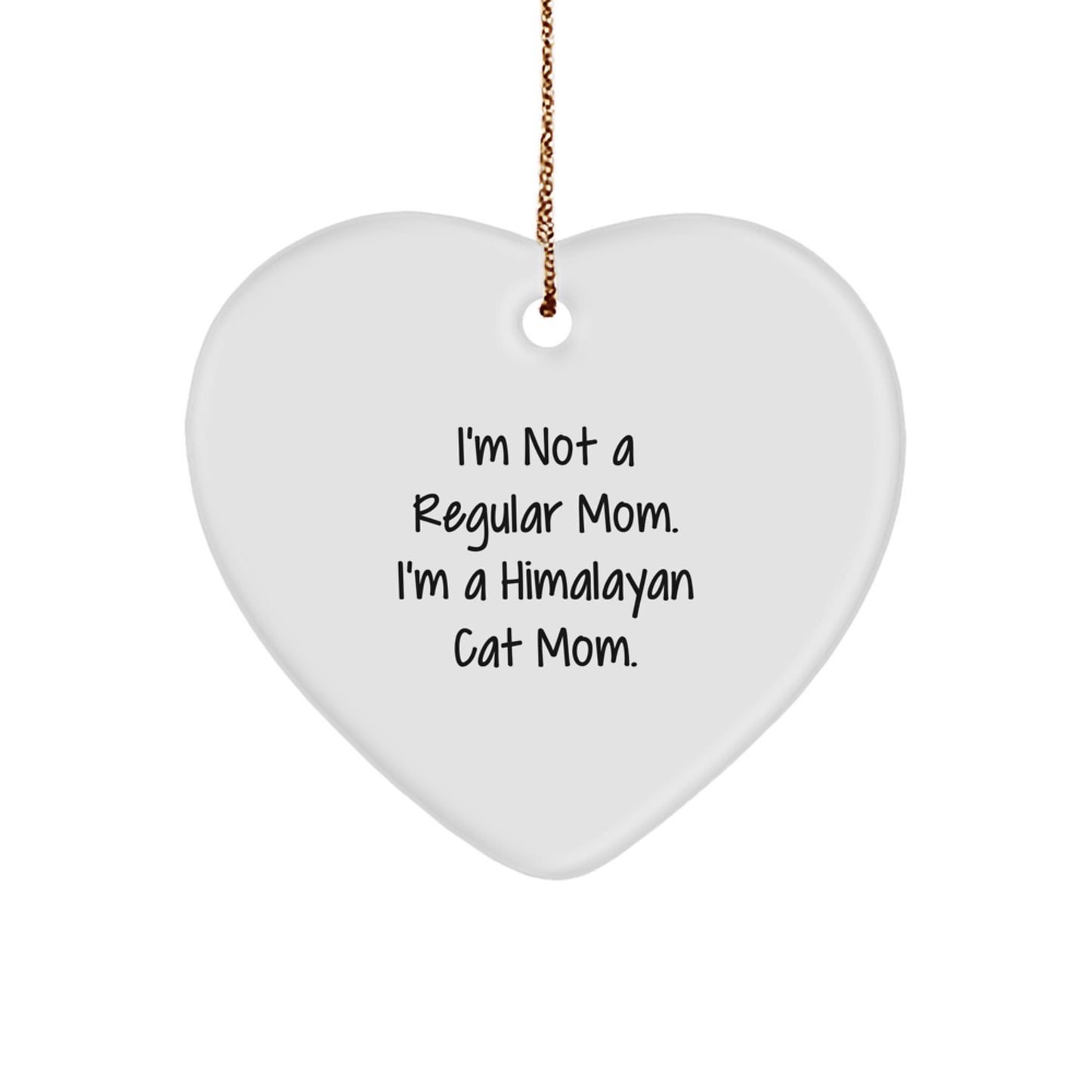 Himalayan Cat Heart Ornament I'm Not a Regular Mom Christmas Unique Gift - Image 1
