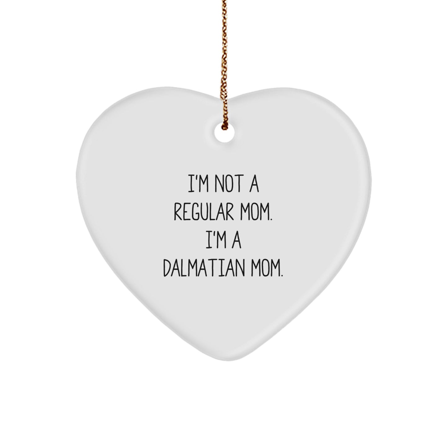 Dalmatian Dog Mom's Funny Heart Ornament Gifts from Friends, Family, or Coworkers for Christmas - Image 1