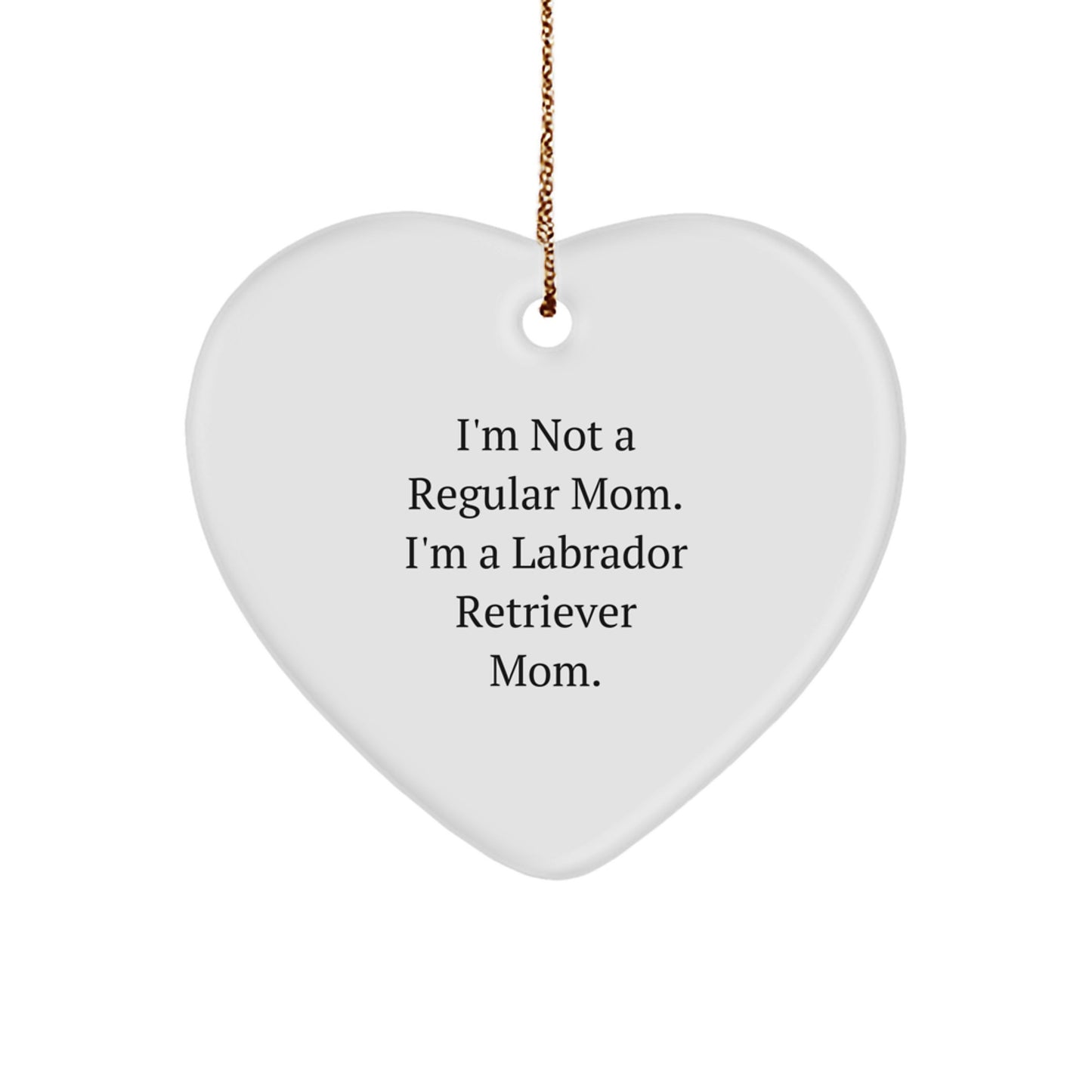 Labrador Retriever Dog Mom's Funny Christmas Unique Gifts from Friends to Family - Heart Ornament - Image 1