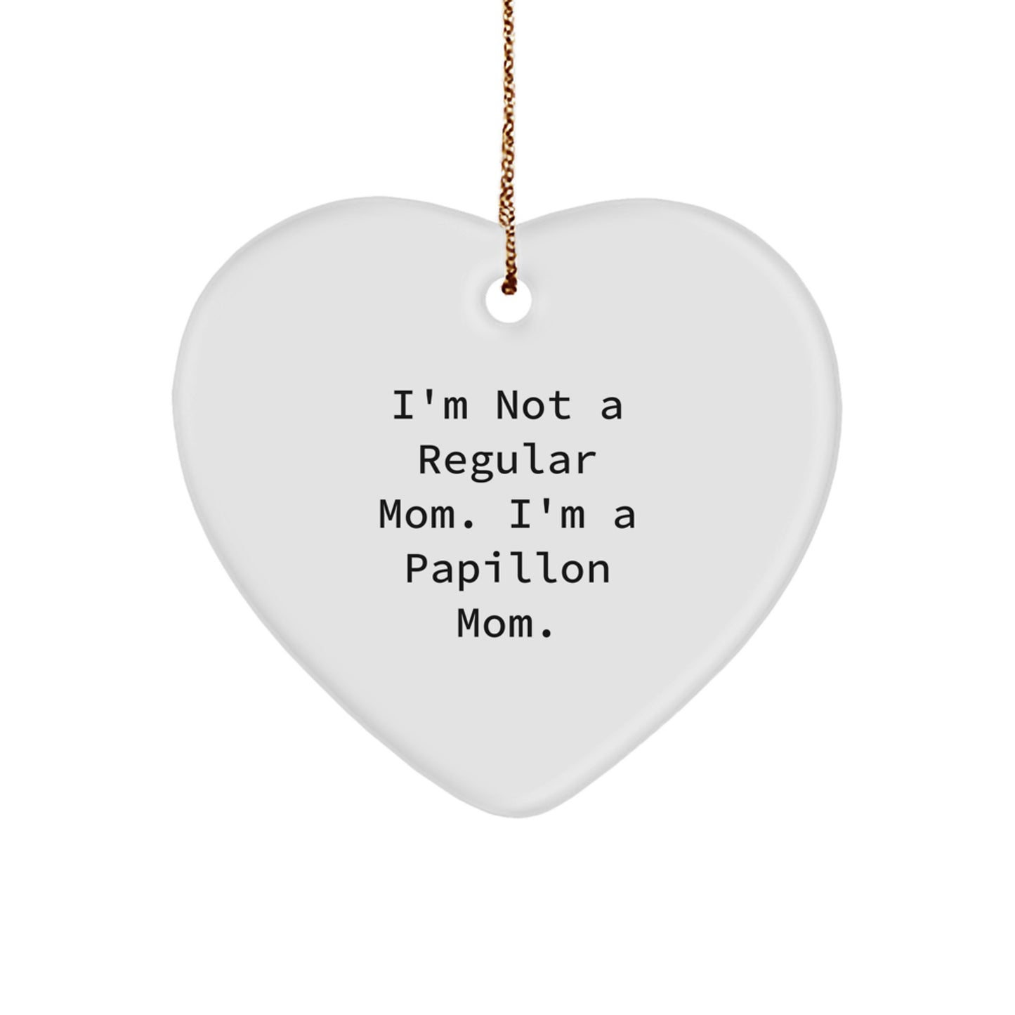 Papillon Dog Mom Heart Ornament, Funny Quote Gift for Friends and Family, Gifts from Mom, for Papillon Dog, Christmas Unique Present - Image 1