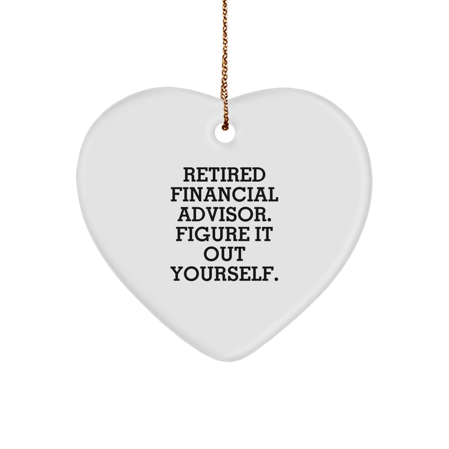 Funny Financial Advisor Heart Ornament Gifts from Friends, Family, or Coworkers to Financial Advisors for Christmas Unique Gifts - Image 1