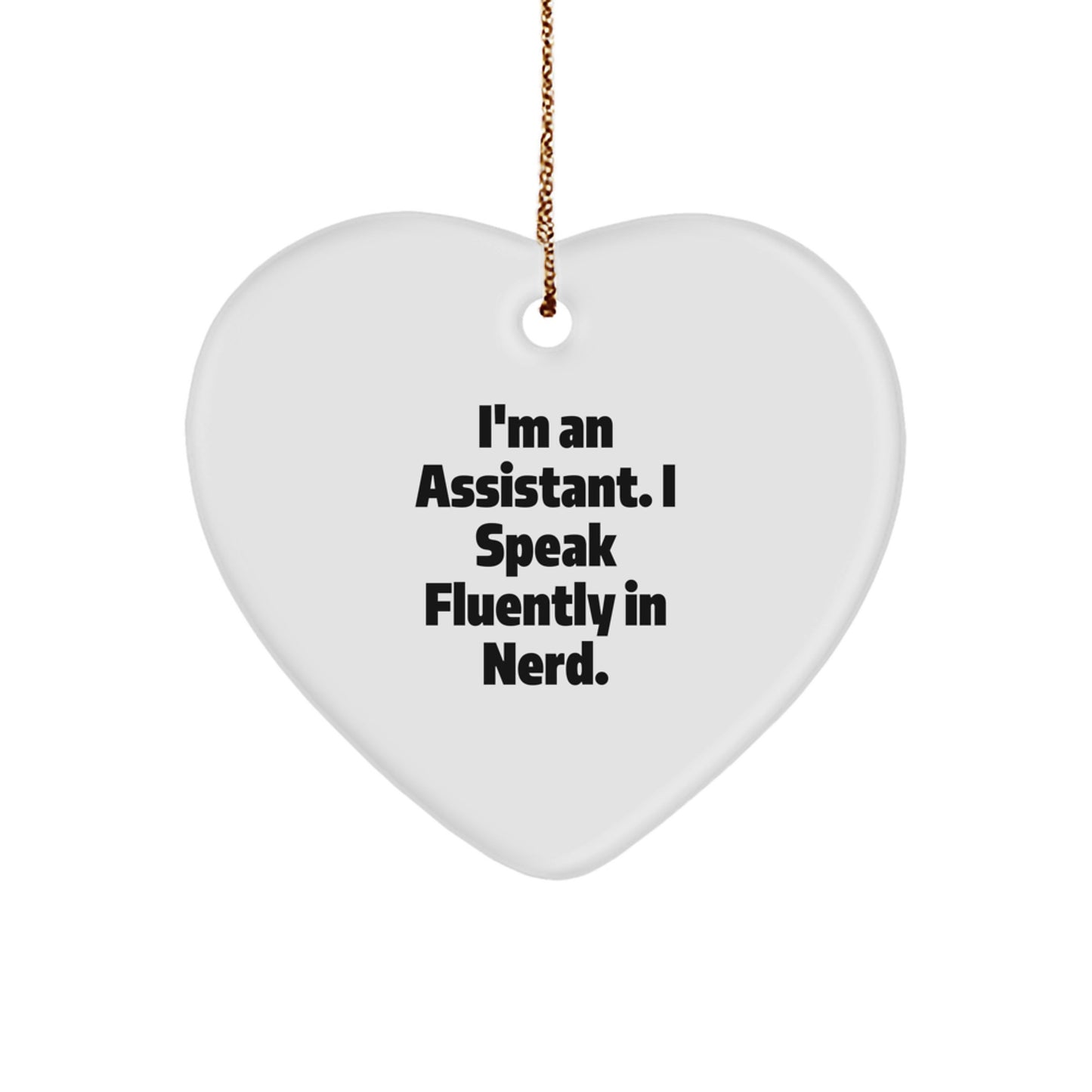 Funny Assistant Gifts from Men for Assistant Friends, Heart Ornament I'm An Assistant. I Speak Fluently In genius. Christmas Unique - Image 1