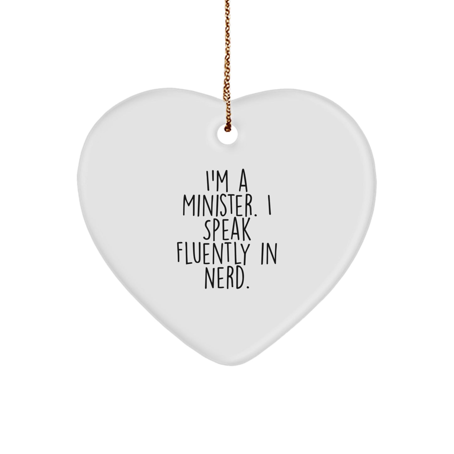 Funny Minister Gifts, Heart Ornament for Minister, I'm A Minister. I Speak Fluently In genius. Christmas Decorations - Image 1