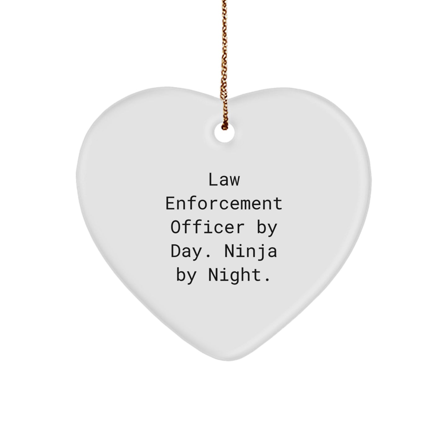Funny Law Enforcement Officer Gifts from Friends and Family - Law Enforcement Officer Heart Ornament by Day Ninja by Night - Christmas Unique - Image 1
