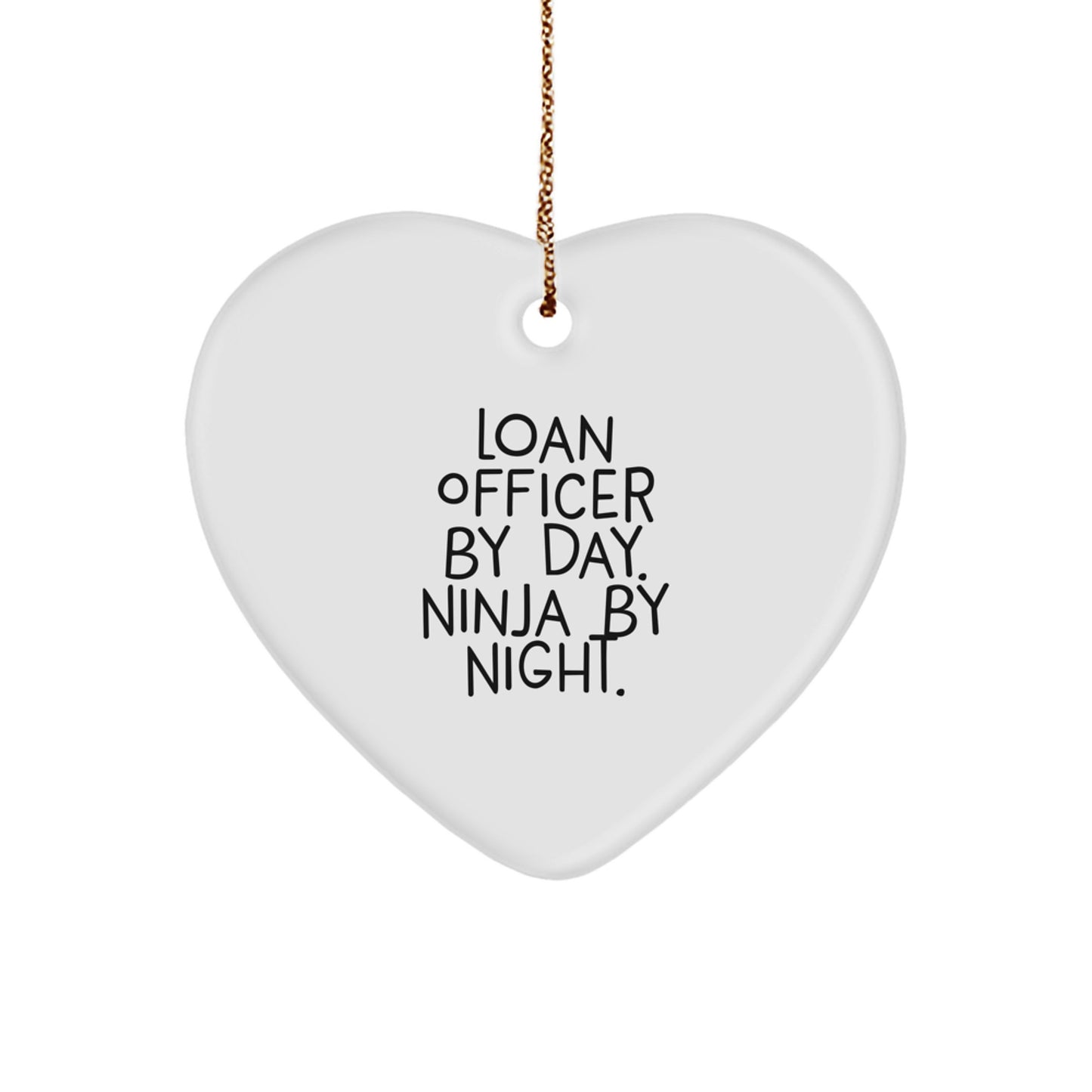 Funny Loan Officer Gifts, Heart Ornament from Friends for Loan Officer By Day. Ninja By Night. Christmas Unique Gifts - Image 1