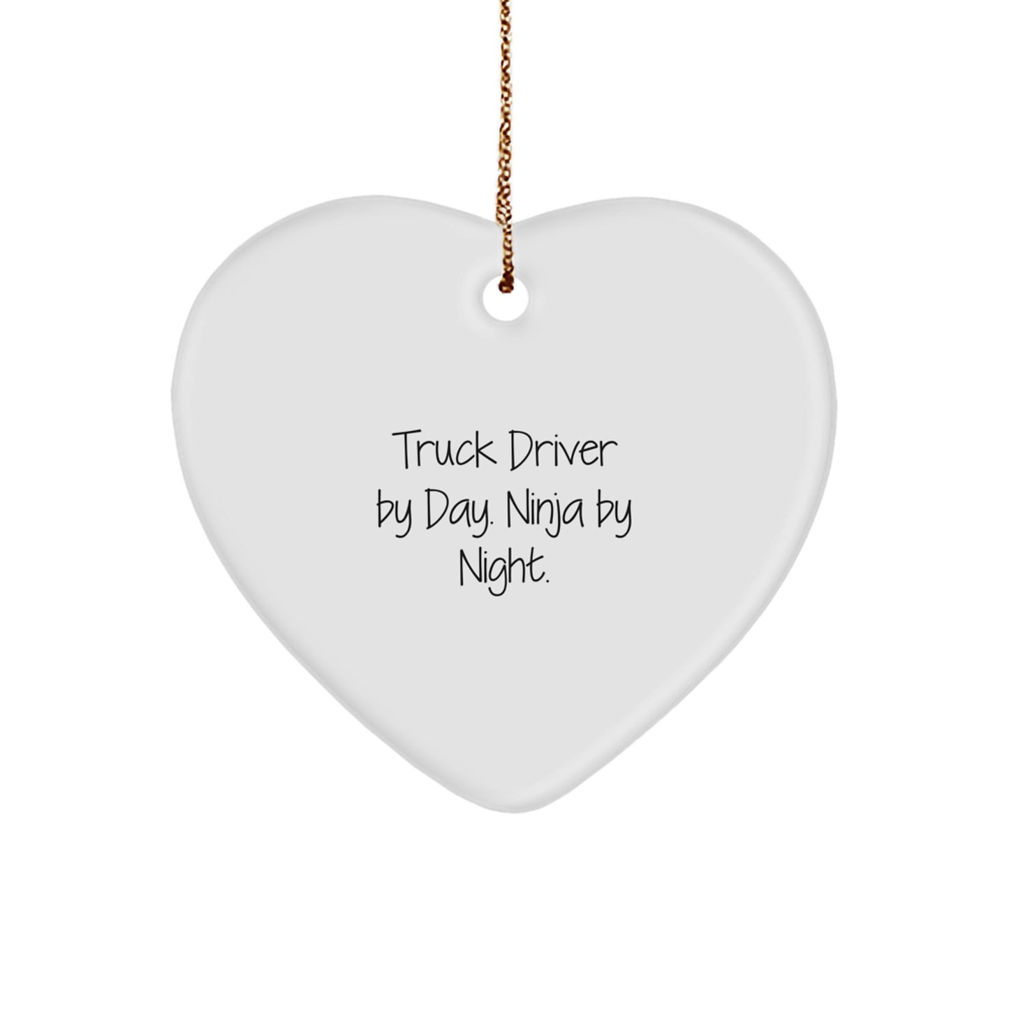 Truck Driver Gifts from Friends, Funny Heart Ornament for Truck Driver By Day Ninja By Night, Christmas Unique Gifts - Image 1