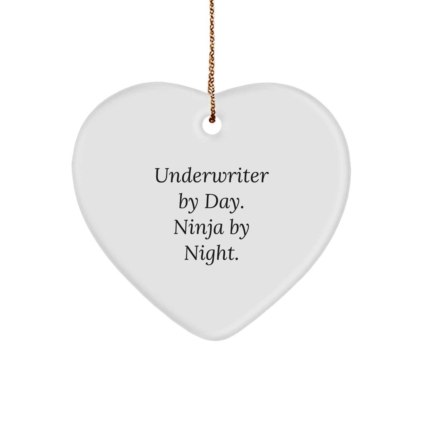 Underwriter Gifts for Christmas Unique Finds, Heart Ornament with Funny Quote, Gifts from Men to Underwriter Friends - Image 1