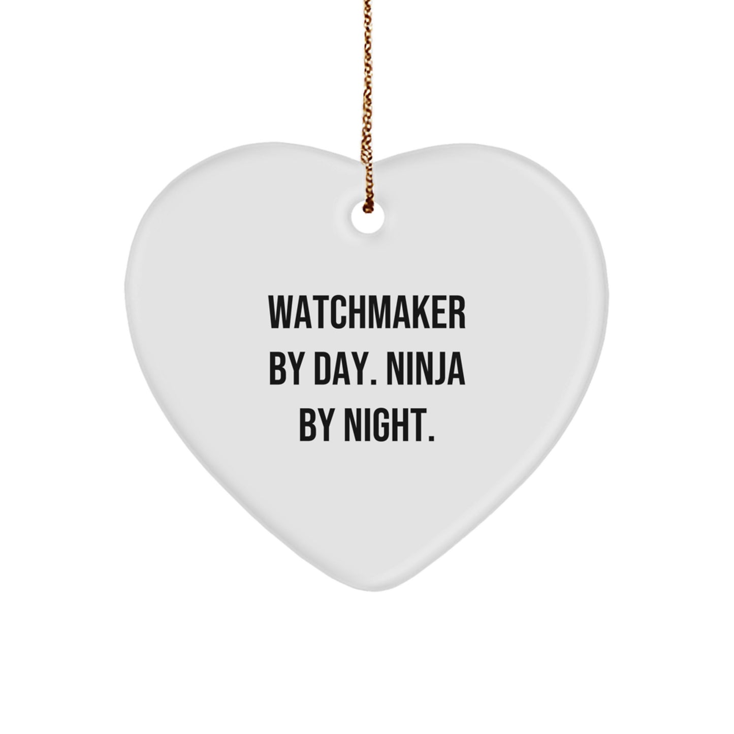 Christmas Unique Gifts from Watchmaker Friends - Heart Ornament Watchmaker By Day Ninja By Night. - Image 1