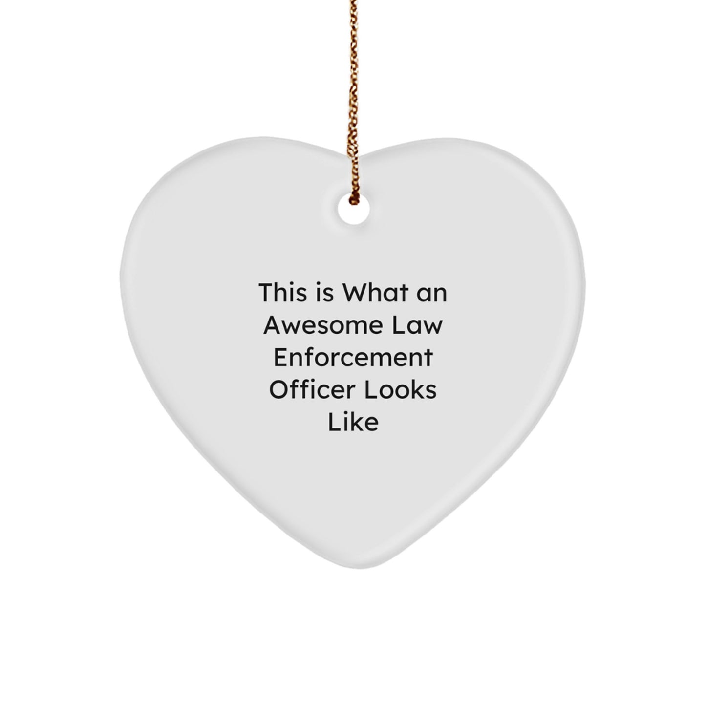 Funny Law Enforcement Officer Gifts from Family - This Is What An Awesome Law Enforcement Officer Looks Like Heart Ornament for Men Women Coworkers Christmas Unique Presents - Image 1