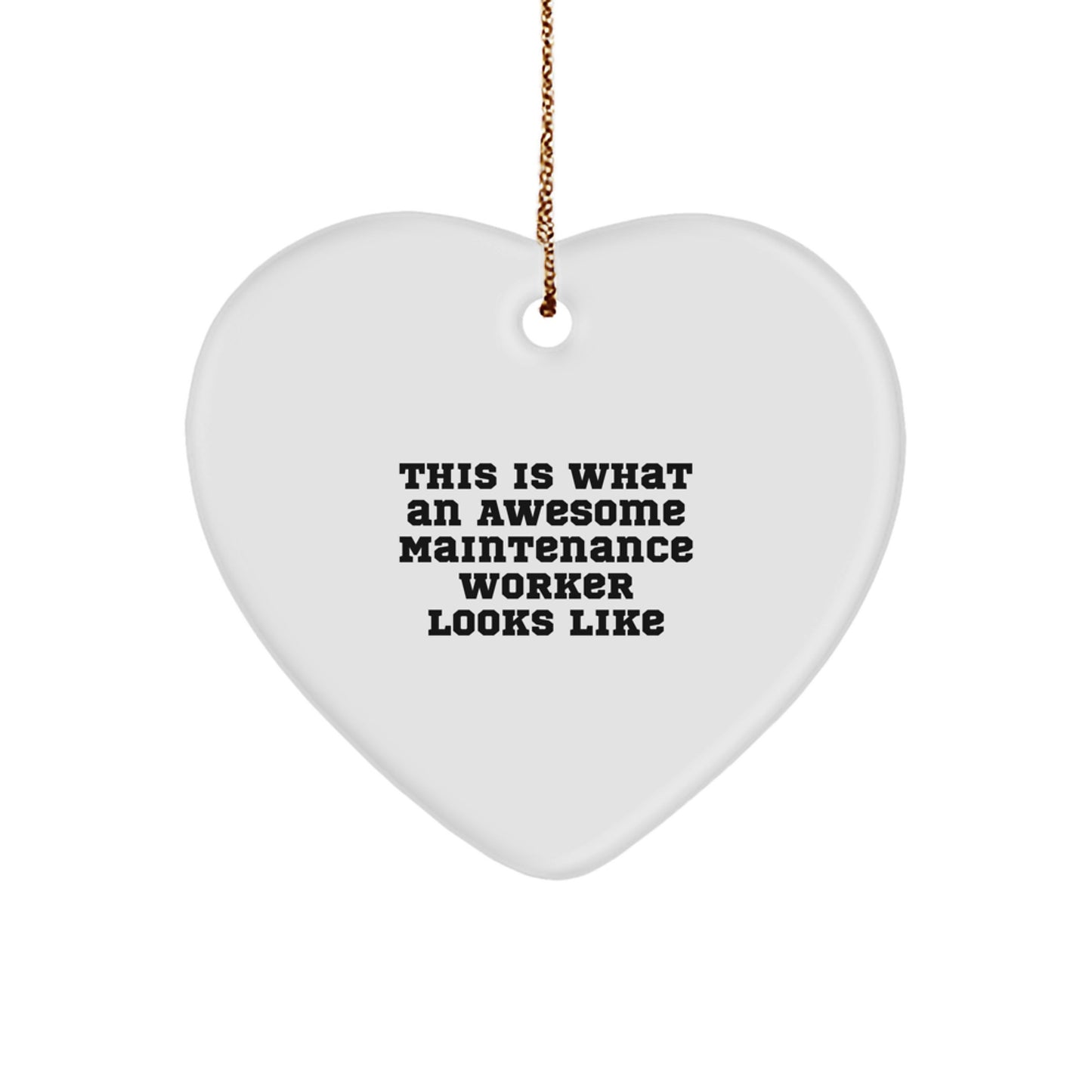 Funny Maintenance Worker Gifts from Family - Heart Ornament This Is What An Awesome Maintenance Worker Looks Like, Unique Christmas Decorations for Maintenance Workers - Image 1