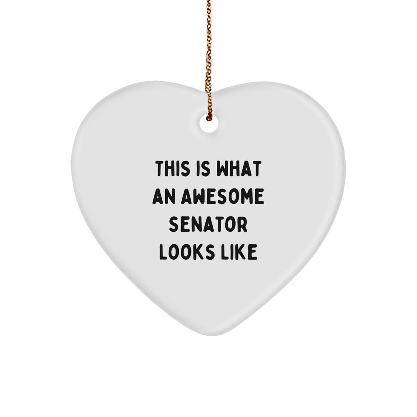 Funny Senator Gifts for Men, Heart Ornament with 'This Is What An Awesome Senator Looks Like' Quote, Gifts from Family, Perfect for Senator Christmas Unique Gifts - Image 1