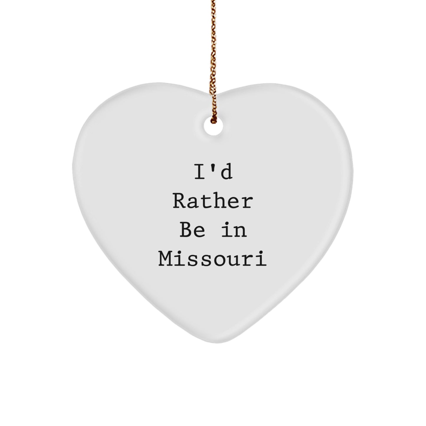 Funny Missouri State Heart Ornament Gifts from Friends - 'I'd Rather Be In Missouri' Christmas Unique Gifts for Family - Image 1