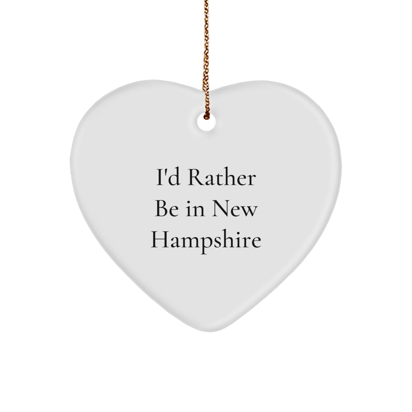 Funny New Hampshire Heart Ornament - Gifts from Men to Friends and Family, Perfect for New Hampshire Lovers and Christmas Decorations - I'd Rather Be In New Hampshire - Image 1