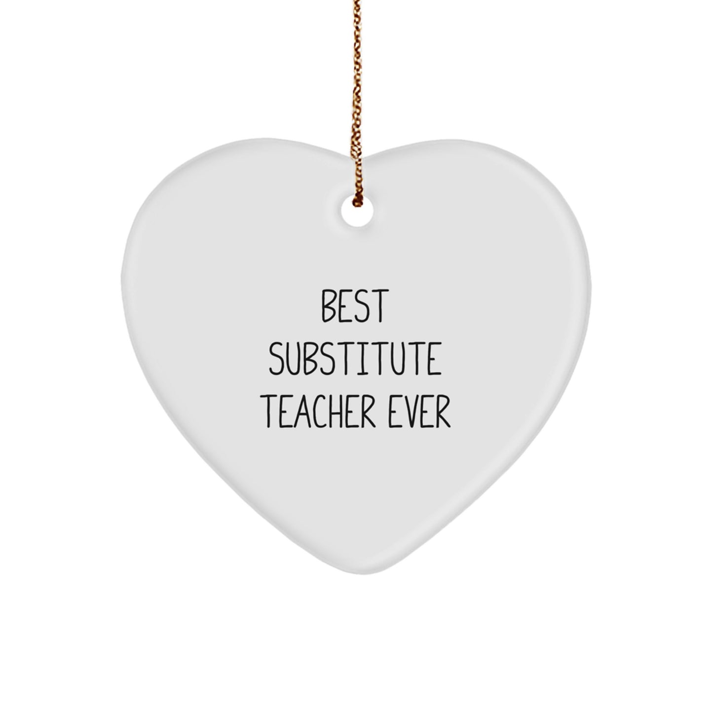 Funny Substitute Teacher Heart Ornament Gifts for Men from Best Substitute Teacher Ever - Image 1