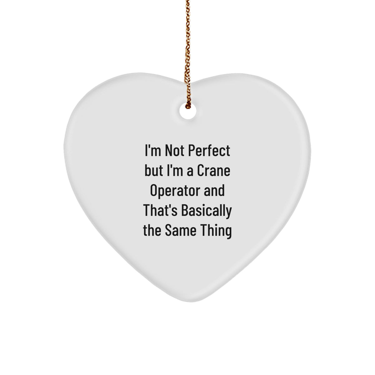 Witty Crane Operator Heart Ornament Novelty Christmas Gift for Friends - Image 1