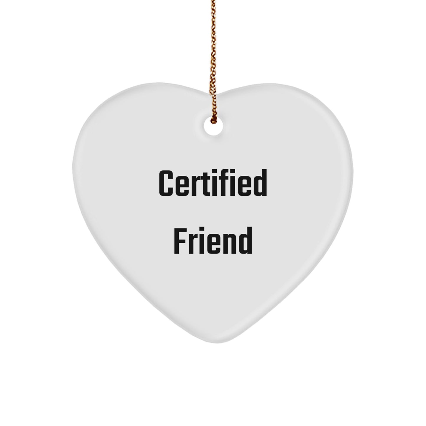 Funny Certified Friend Gifts from Men for Friend on Christmas Unique Gifts - Image 1