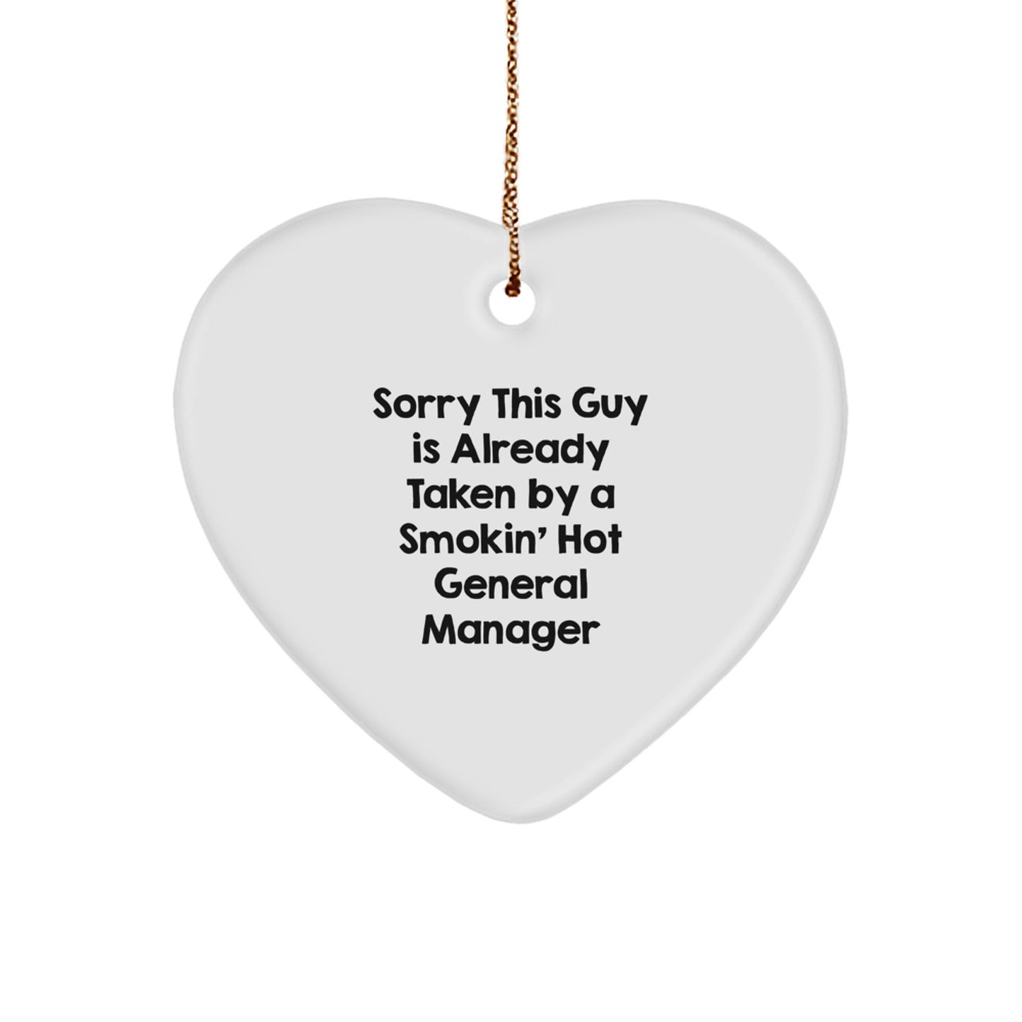 Funny General Manager Heart Ornament, Gift from Friends, Gifts for General Manager, Sorry This Guy Is Already Taken - Image 1