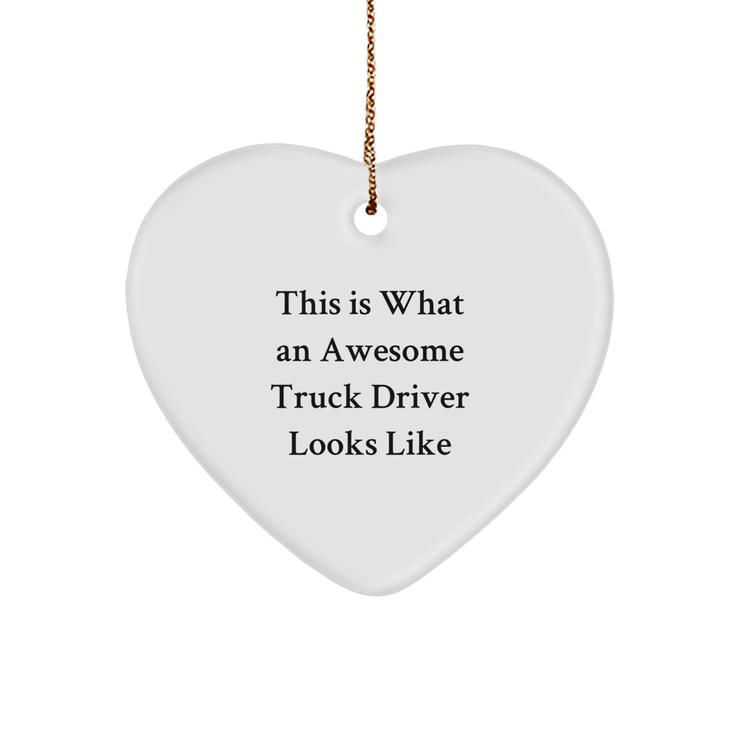 Funny Truck Driver Gifts for Men, Heart Ornament This Is What An Awesome Truck Driver Looks Like, Christmas Unique Gifts from Friends - Image 1