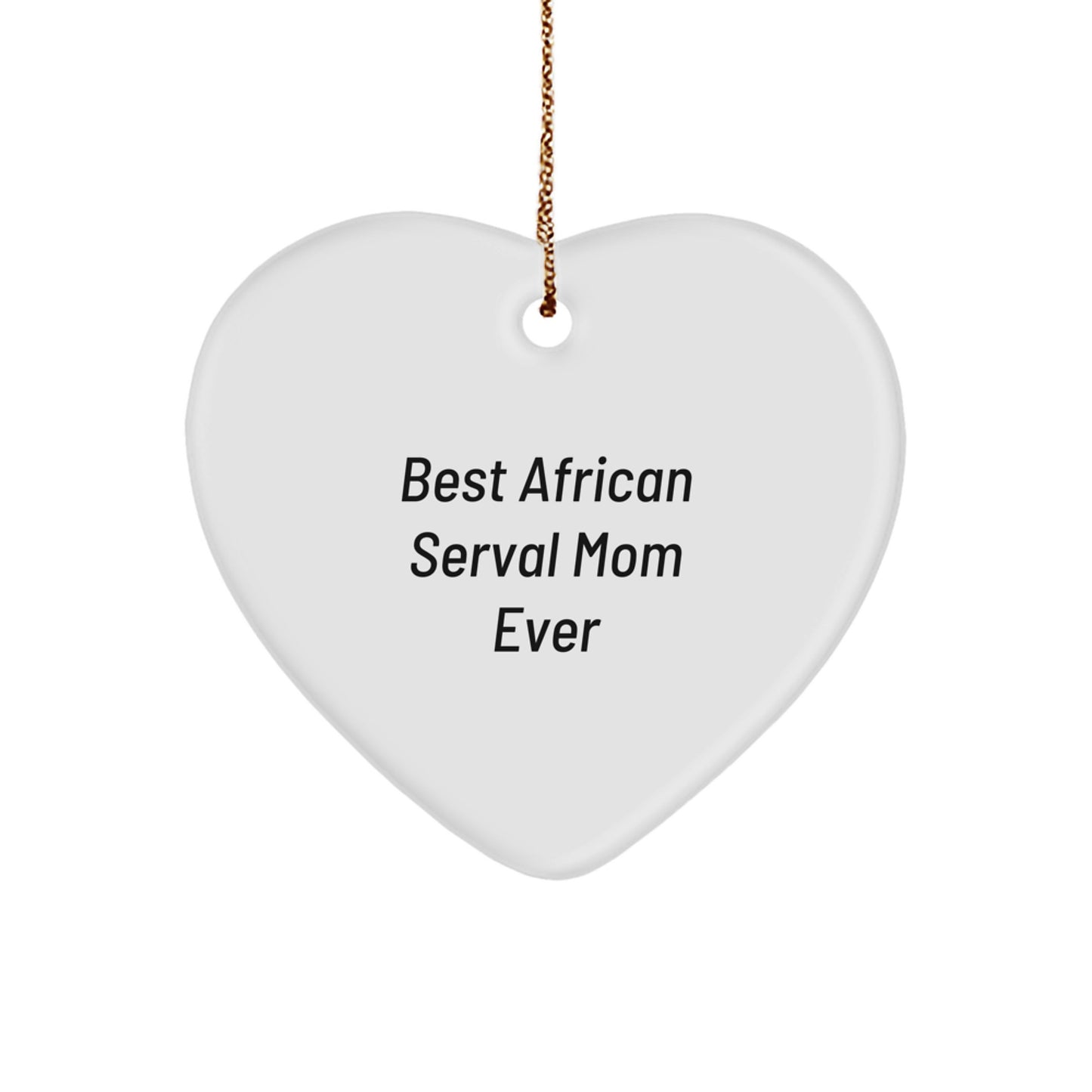 African Serval Cat Heart Ornament Gift from Family, Funny Quote 'Best Mom Ever', Christmas Unique Gifts - Image 1