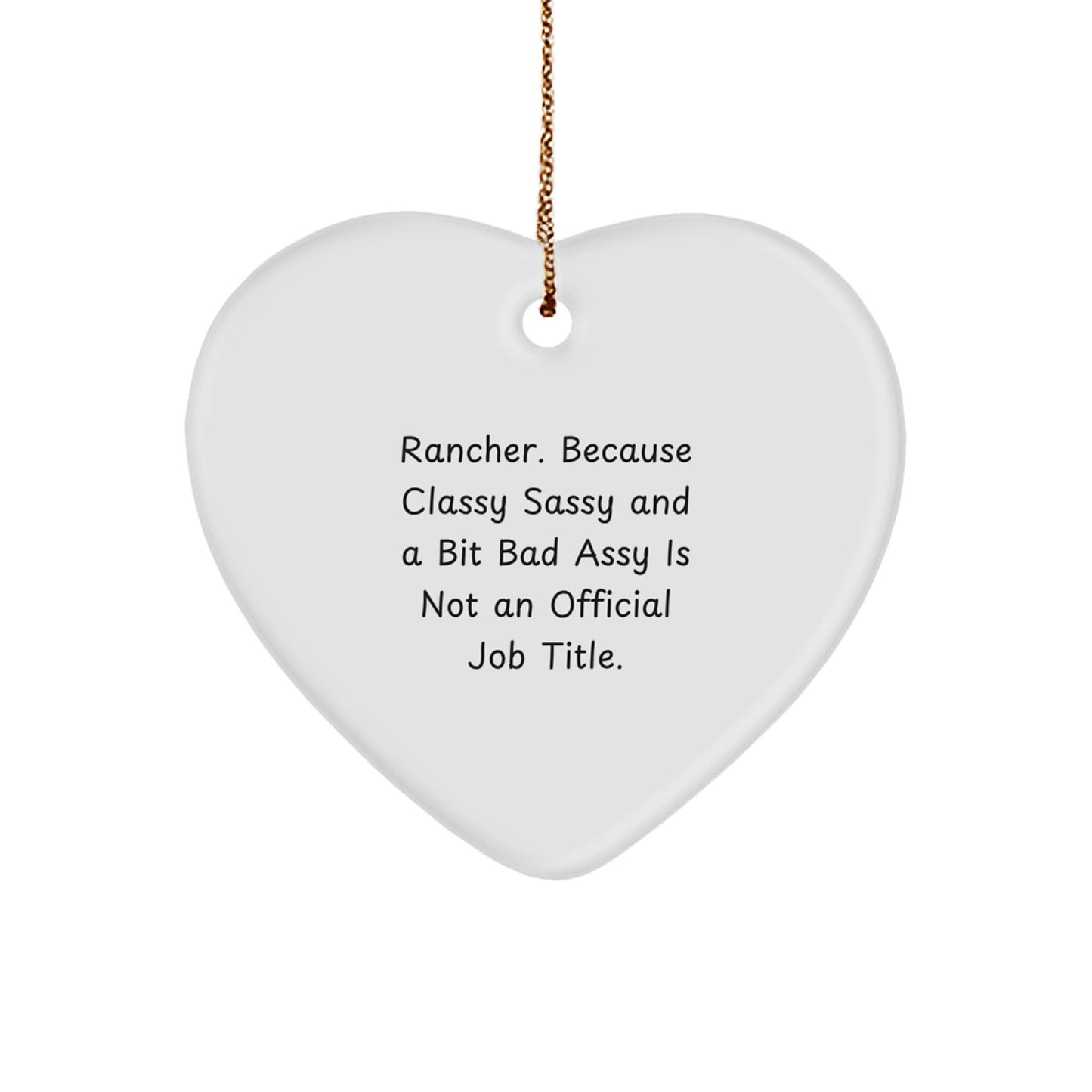 Funny Rancher Heart Ornament Gifts from Men to Friends, Unique Christmas Unique Gifts, Heart Shaped Ornament for Rancher, Quotes about Ranchers - Image 1