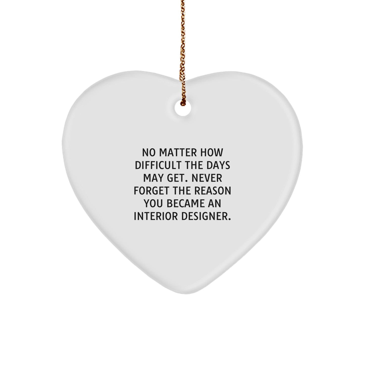 Interior Designer Inspirational Funny Heart Ornament Gifts from Friends for Christmas - Image 1