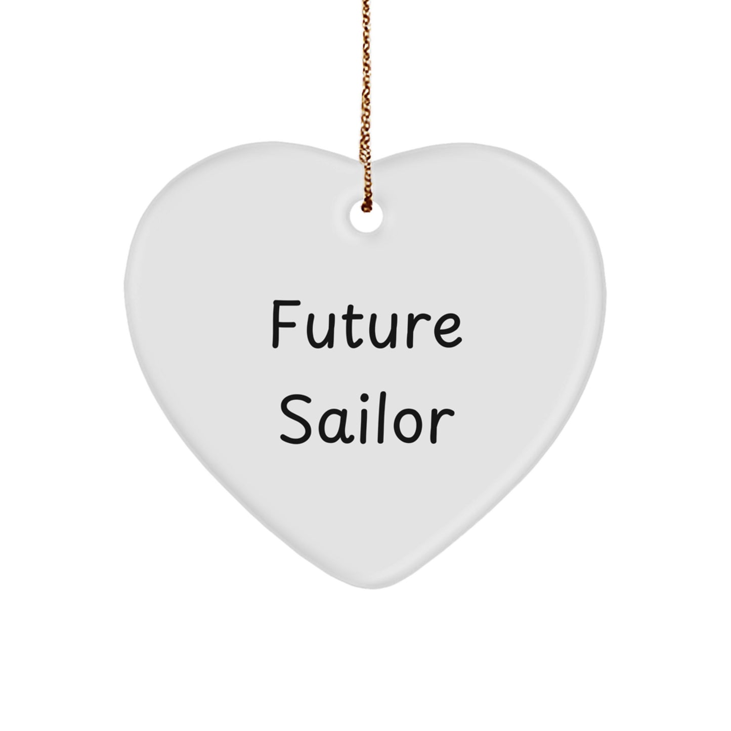 Future Sailor Heart Ornament Gifts from Men for Christmas Unique Inspirational Quotes - Image 1