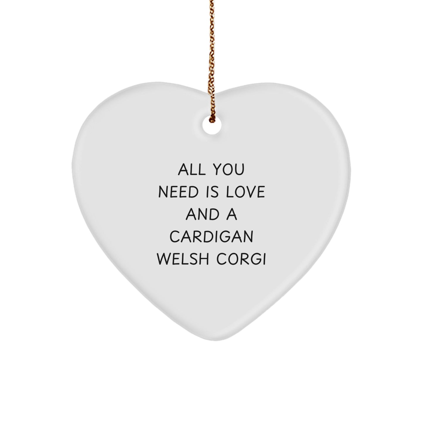 Funny Cardigan Welsh Corgi Dog Christmas Unique Gift for Friends and Family - Heart Ornament, All You Need Is Love - Image 1