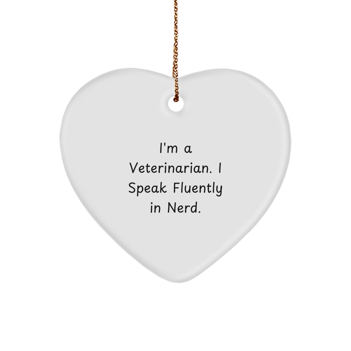 Funny Veterinarian Gifts for Him from Friends with Heart Ornament I'm A Veterinarian I Speak Fluently In genius Christmas Unique - Image 1
