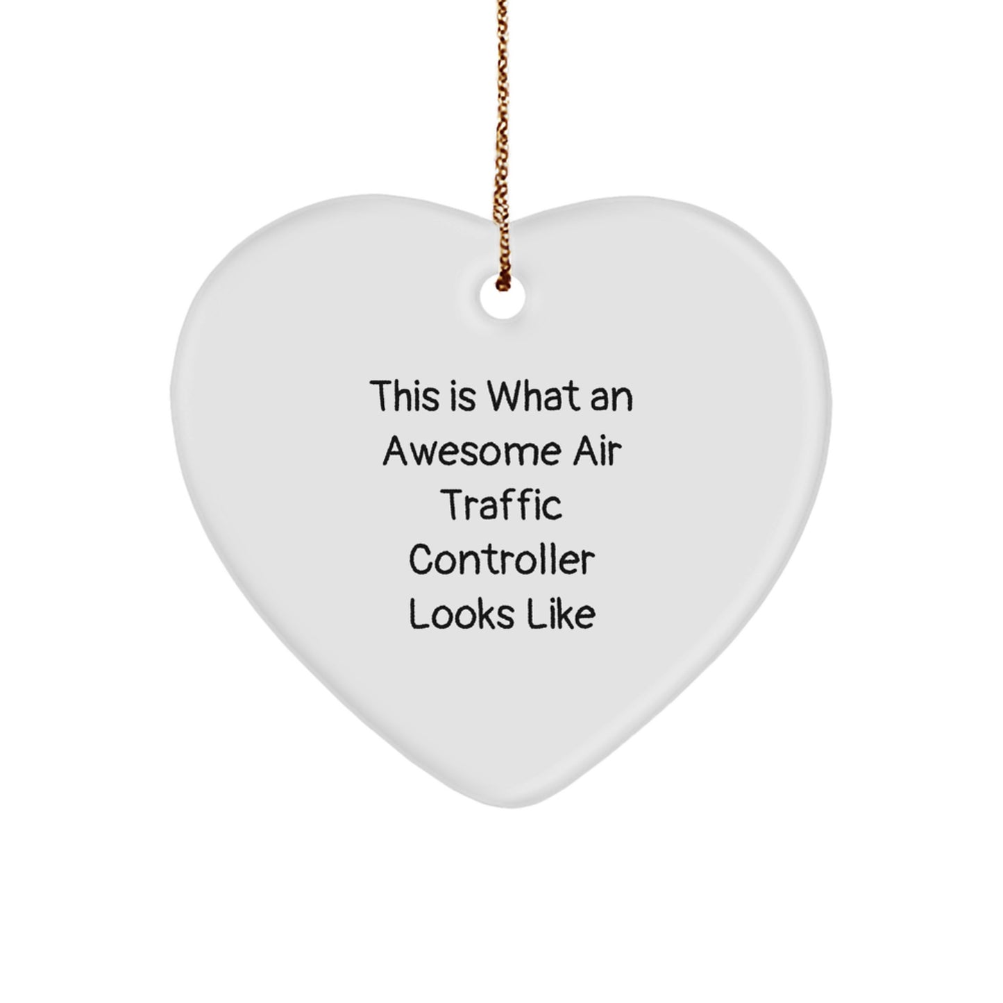 Funny Air Traffic Controller Heart Ornament Gifts from Friends or Family, Great Unique Christmas Unique Gifts for Men or Women, Awesome Air Traffic Controller Quote Decoration - Image 1