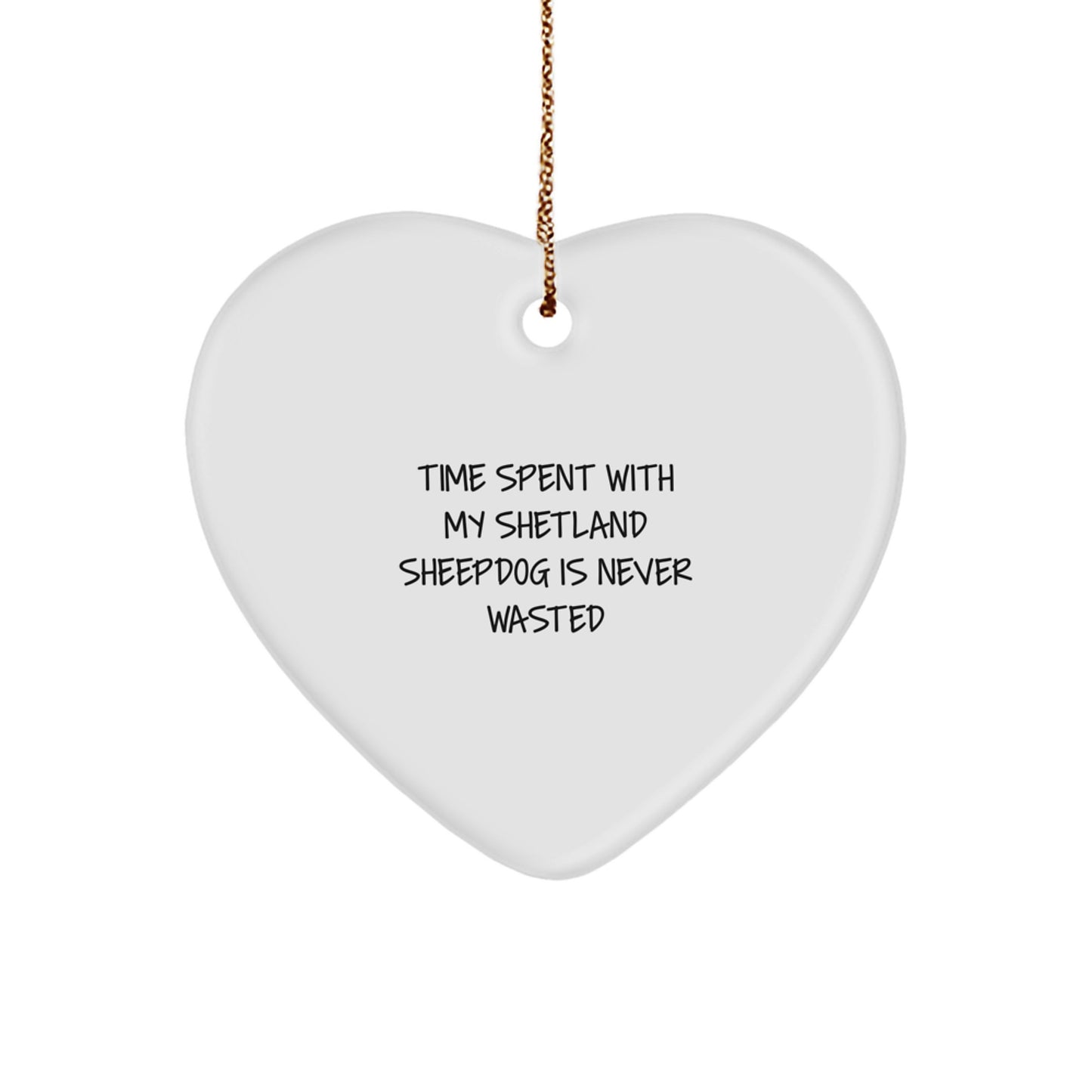 Shetland Sheepdog Lovers Gifts from Men for Friends - 'Time Spent With My Shetland Sheepdog Is Never Wasted' Heart Ornament, Unique Christmas Unique Gifts - Image 1