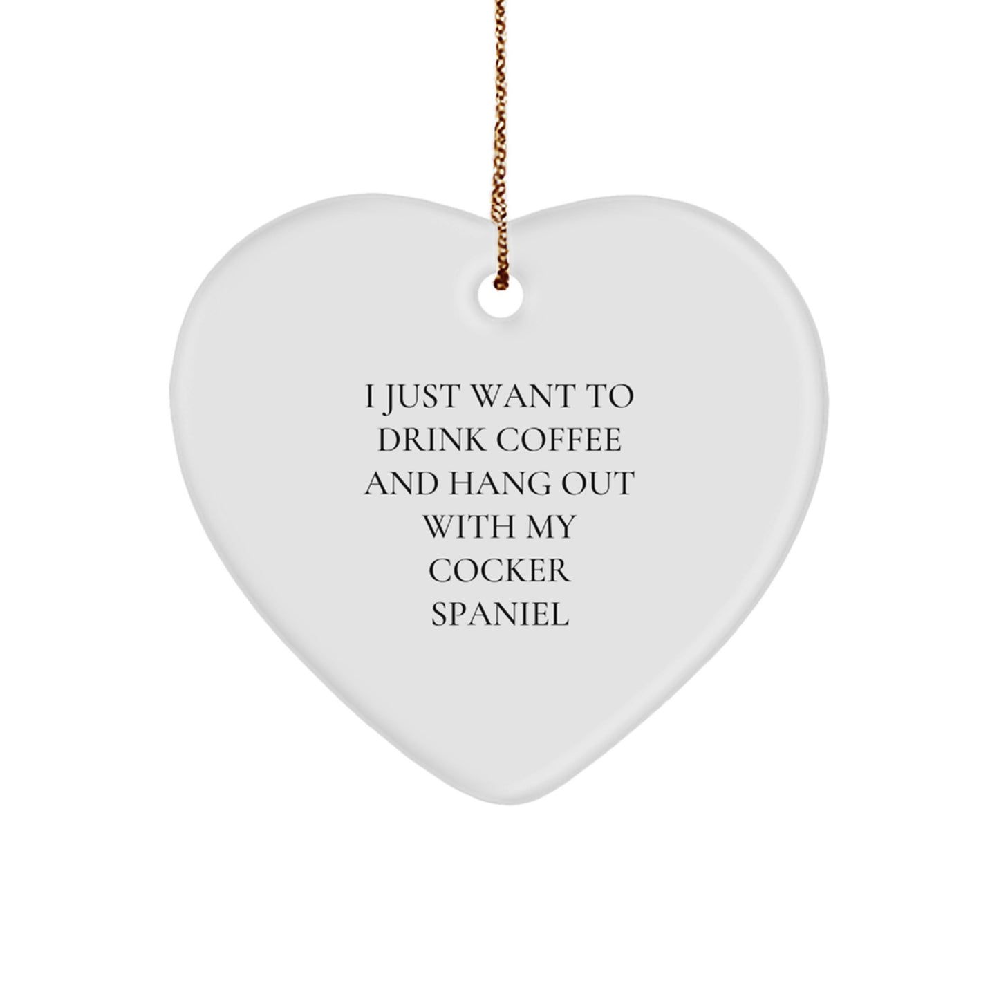 Cocker Spaniel Dog Gifts from Men to Women, Funny Quote Heart Ornament for Christmas Unique Gifts - Image 1