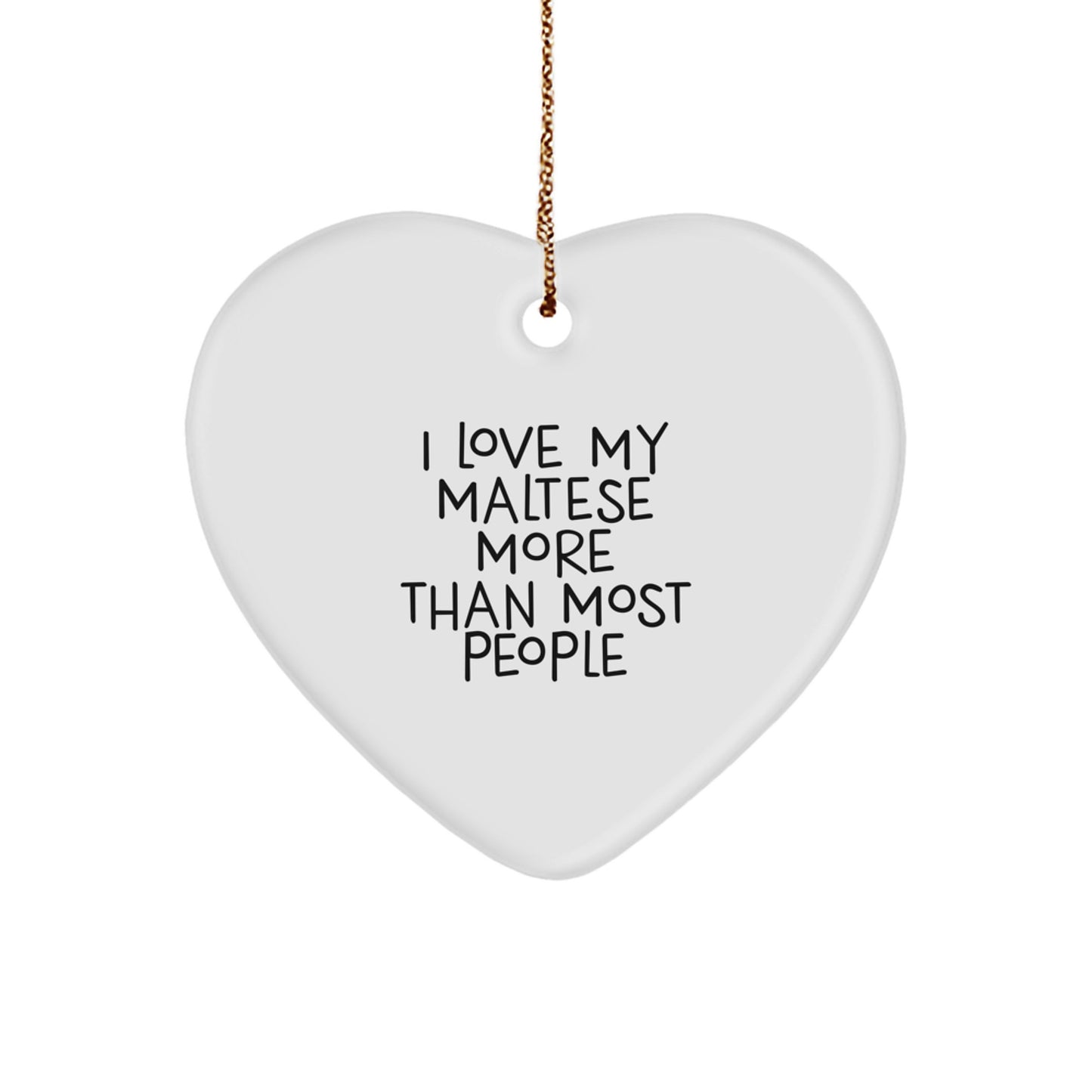 Unique Maltese Dog Lover Gifts, Funny Heart Ornament for Maltese Dog Owners, Christmas Unique Gifts from Friends to Family, 'I Love My Maltese More Than Most People' - Image 1