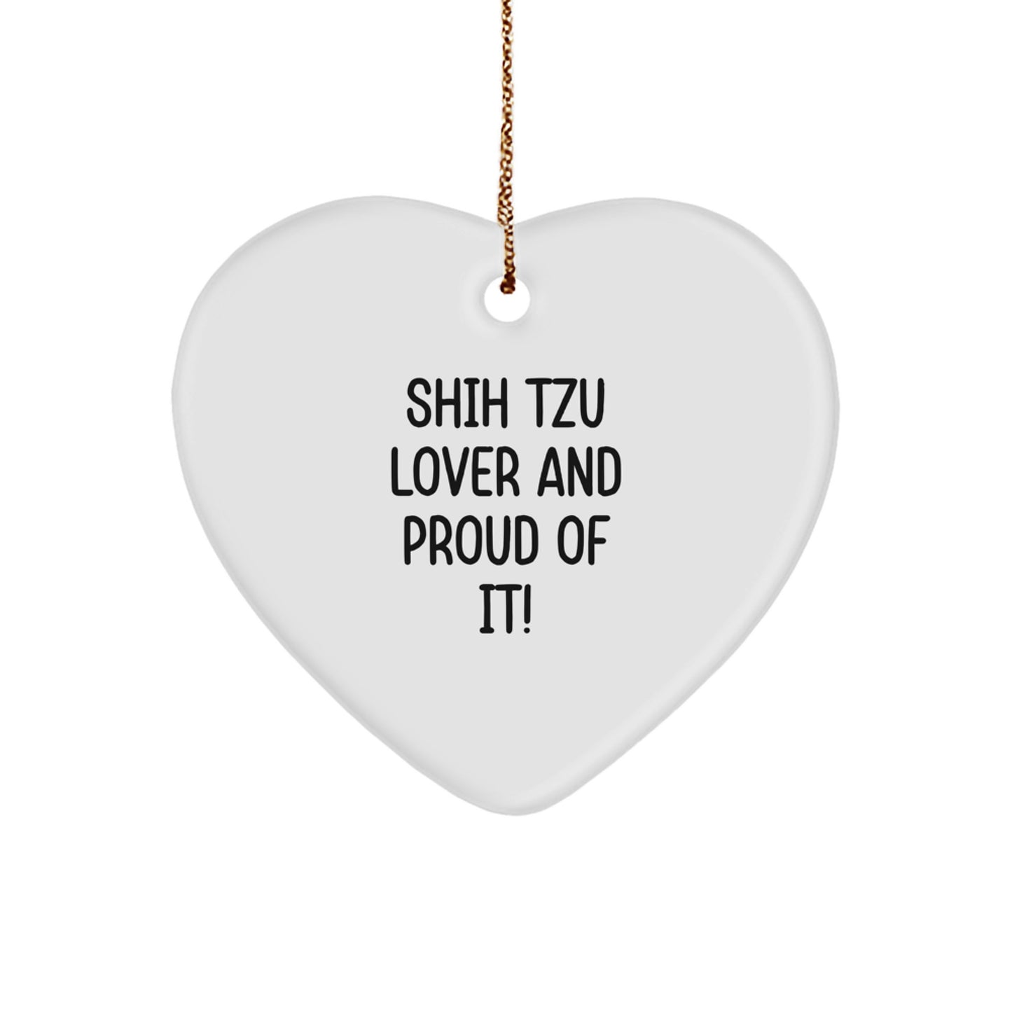 Shih Tzu Dog Lovers Gifts Heart Ornament, Funny Quote 'Shih Tzu Lover And Proud Of It!' for Christmas, Gifts from Family to Shih Tzu Dog, Heart Shaped Ornament, White Color - Image 1