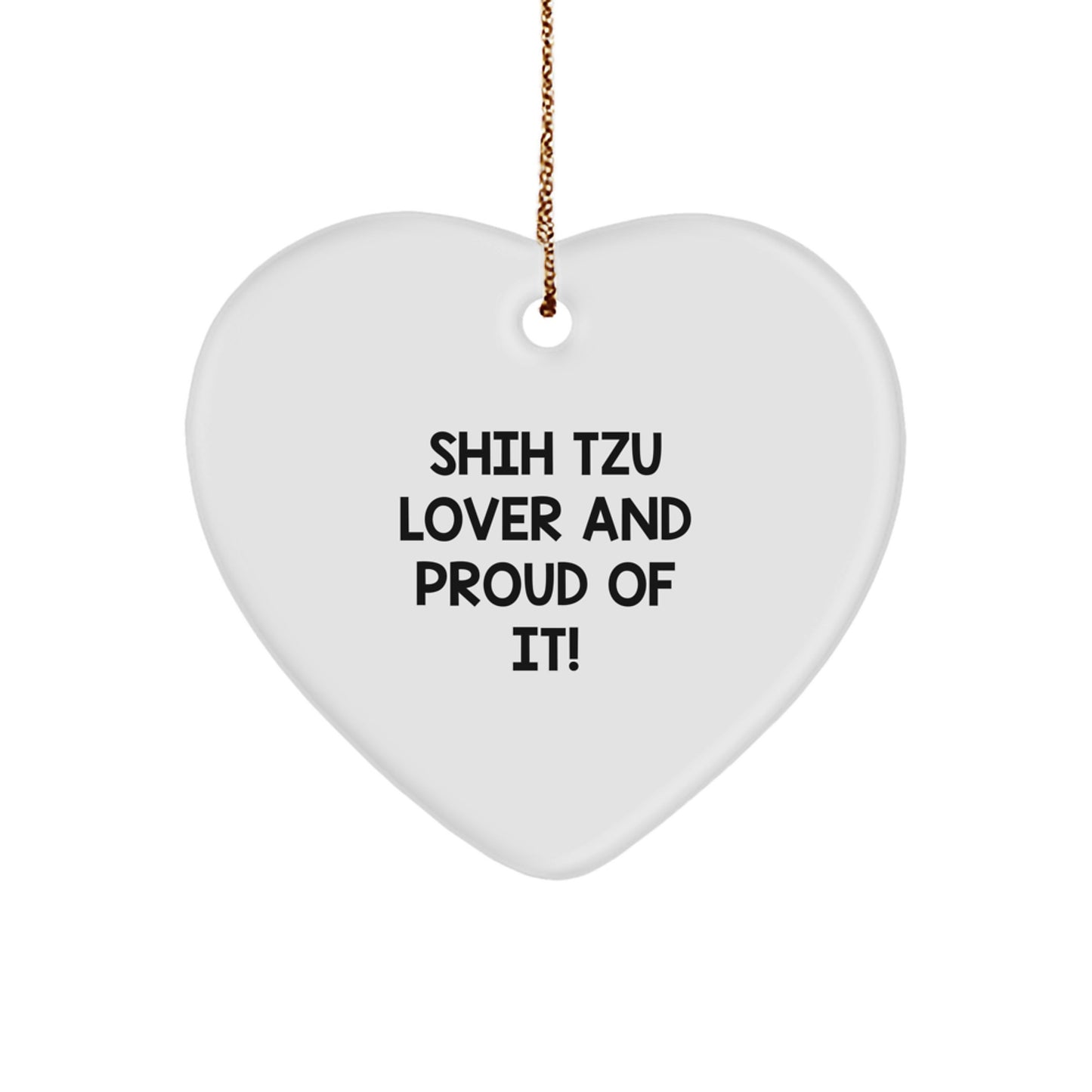 Shih Tzu Dog Lover Gifts, Funny Heart Ornament for Christmas, 'Shih Tzu Lover And Proud Of It!' Quotes, Gifts from Friends, Family, or Coworkers for Shih Tzu Dog Enthusiasts - Image 1