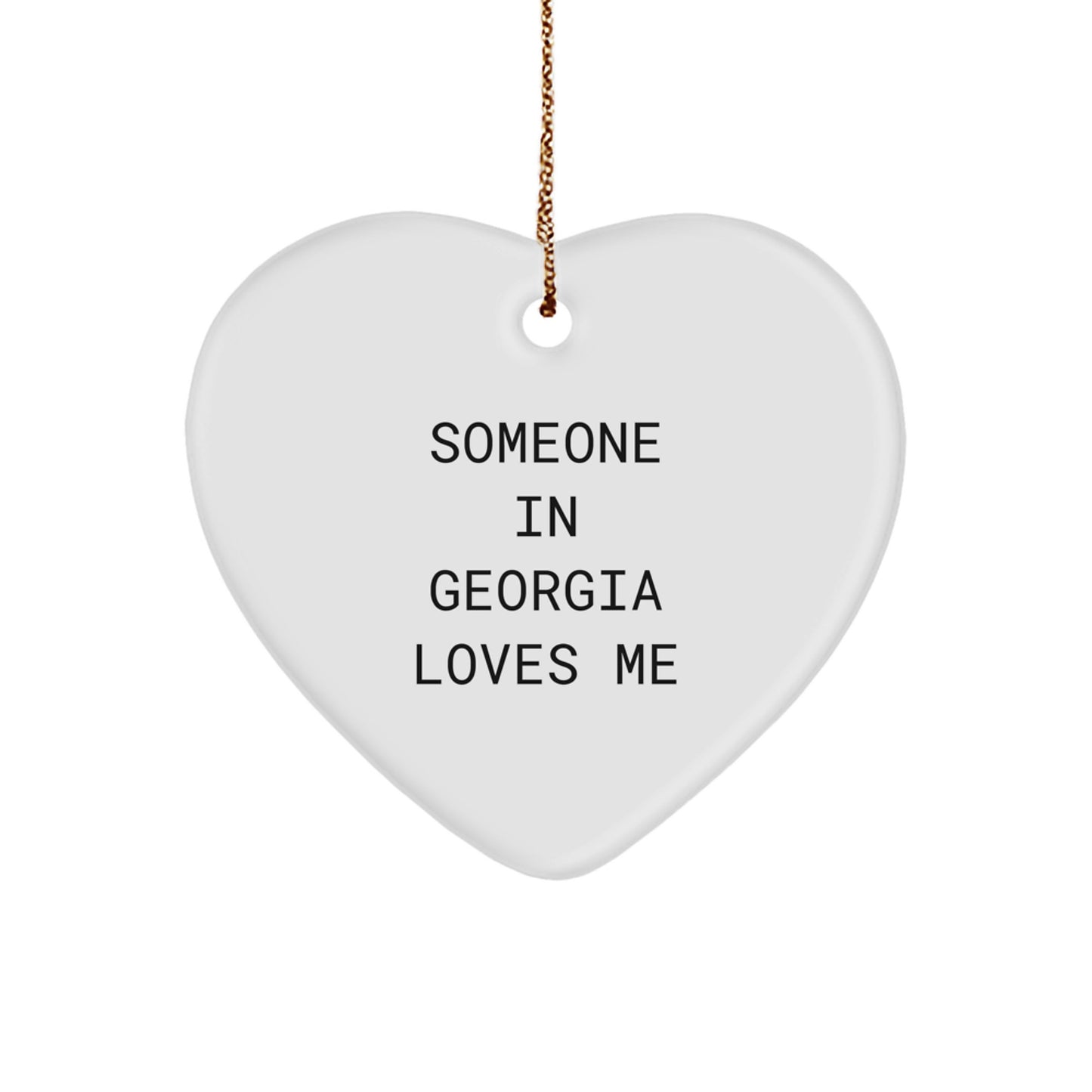 Georgia Heart Ornament Someone 'In Georgia Loves Me' Funny Quote Gifts from Friends for Georgia Lovers - Image 1