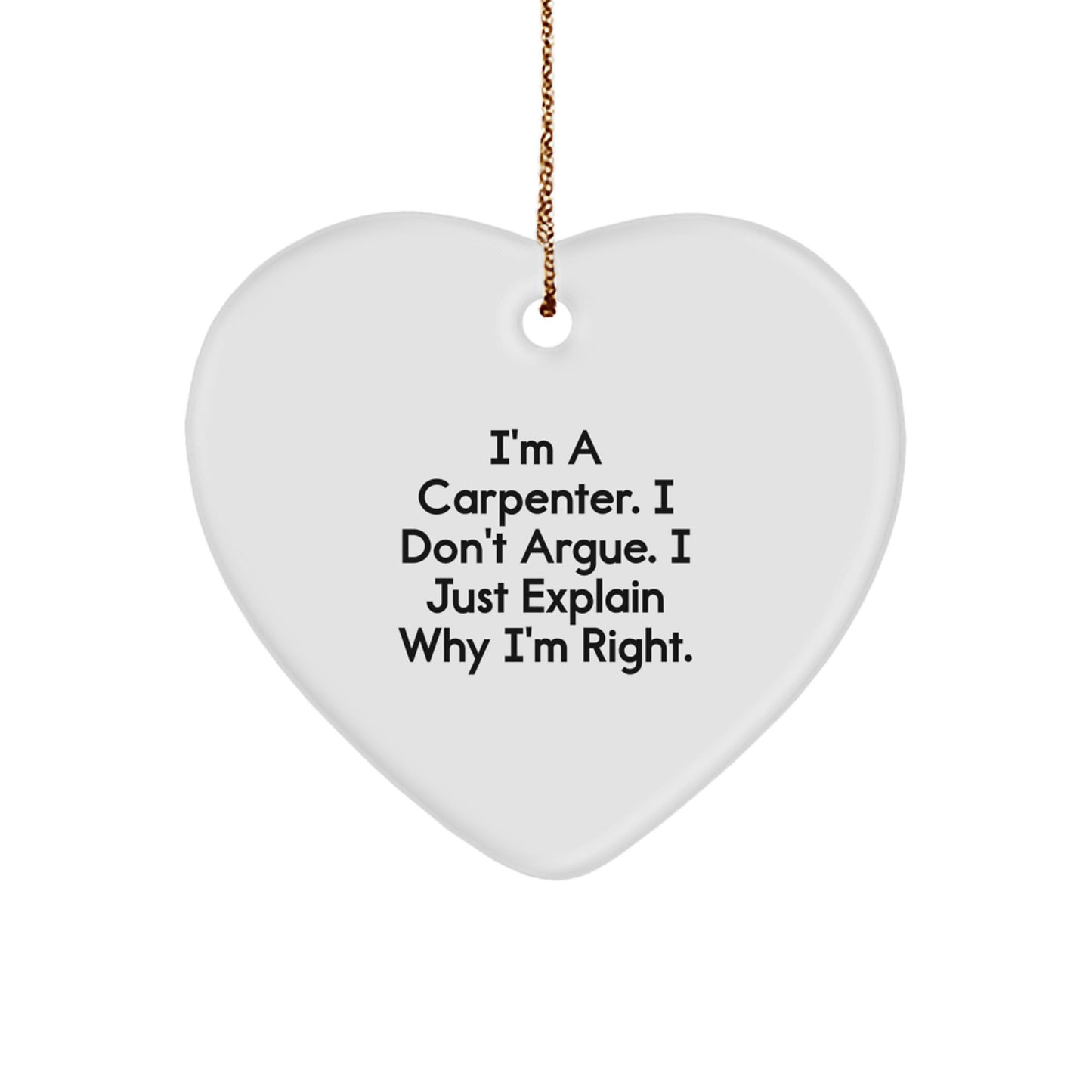 Carpenter Humor Heart Ornament, Gifts from Friends for Carpenter, Funny Quote, Christmas Decorations - Image 1