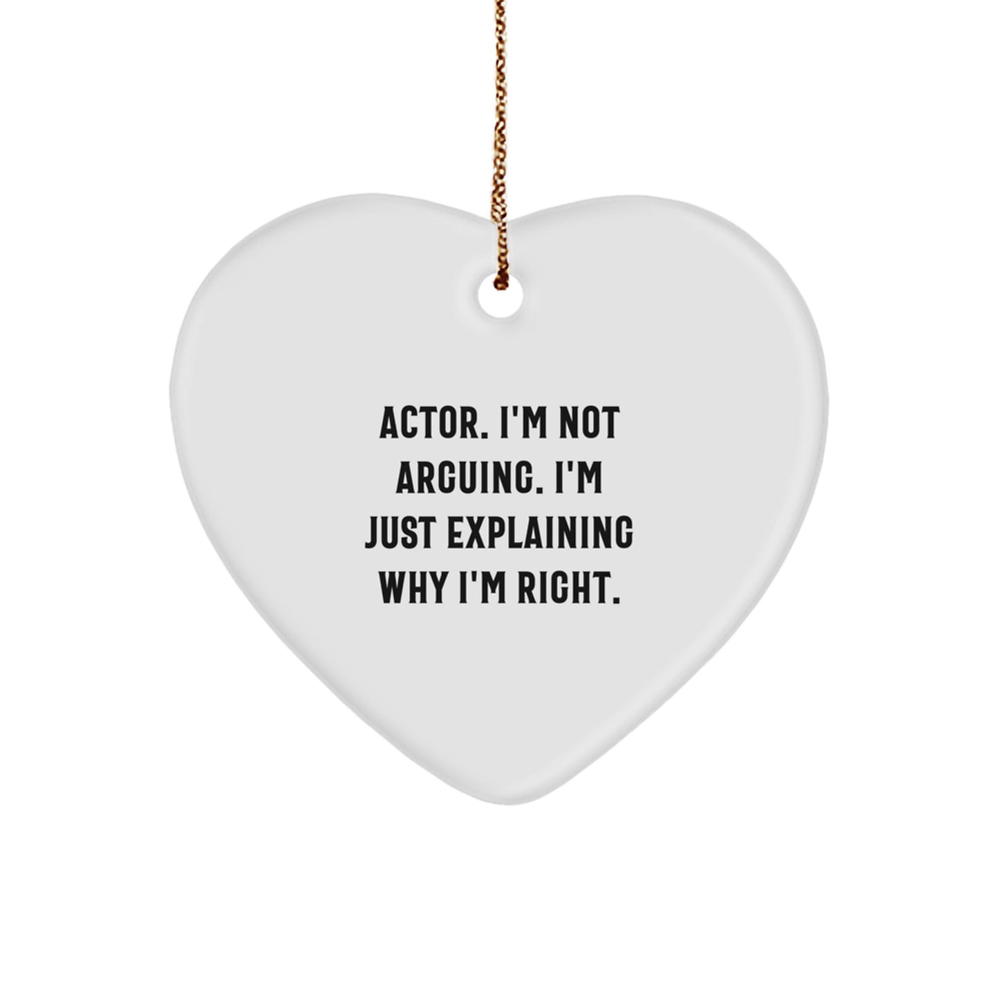 Actor Heart Ornament Funny Quote Gifts from Men to Actor Friends - Image 1