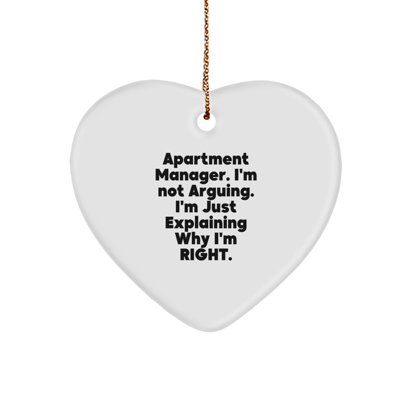 Funny Apartment Manager Gifts, 'I'm Not Arguing. I'm Just Explaining Why I'm Right.' Heart Ornament, Christmas Unique Gifts for Apartment Manager from Friends - Image 1