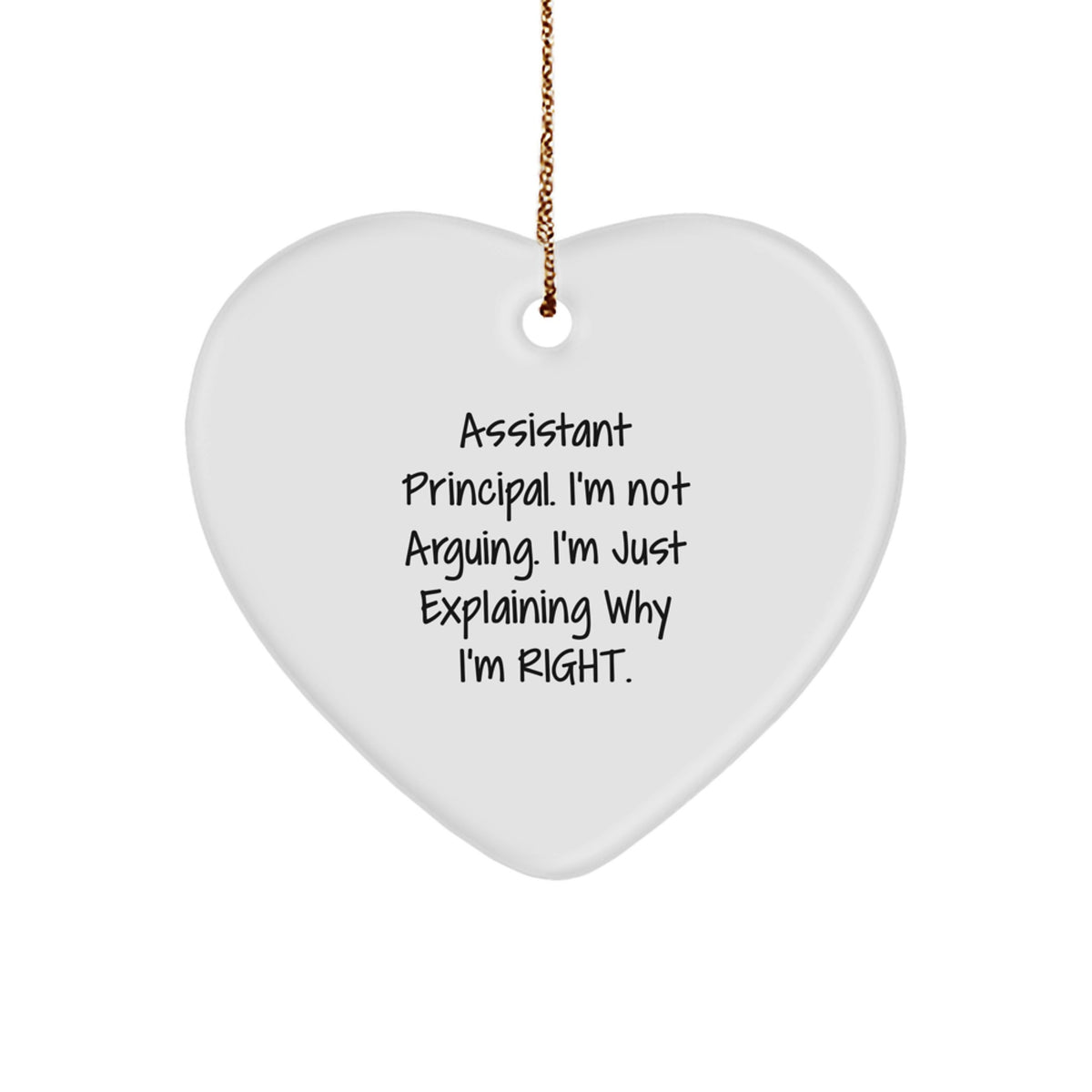 Assistant Principal Gifts Funny Heart Ornament 'I'm Not Arguing' Christmas Decorations from Friends and Family - Image 1