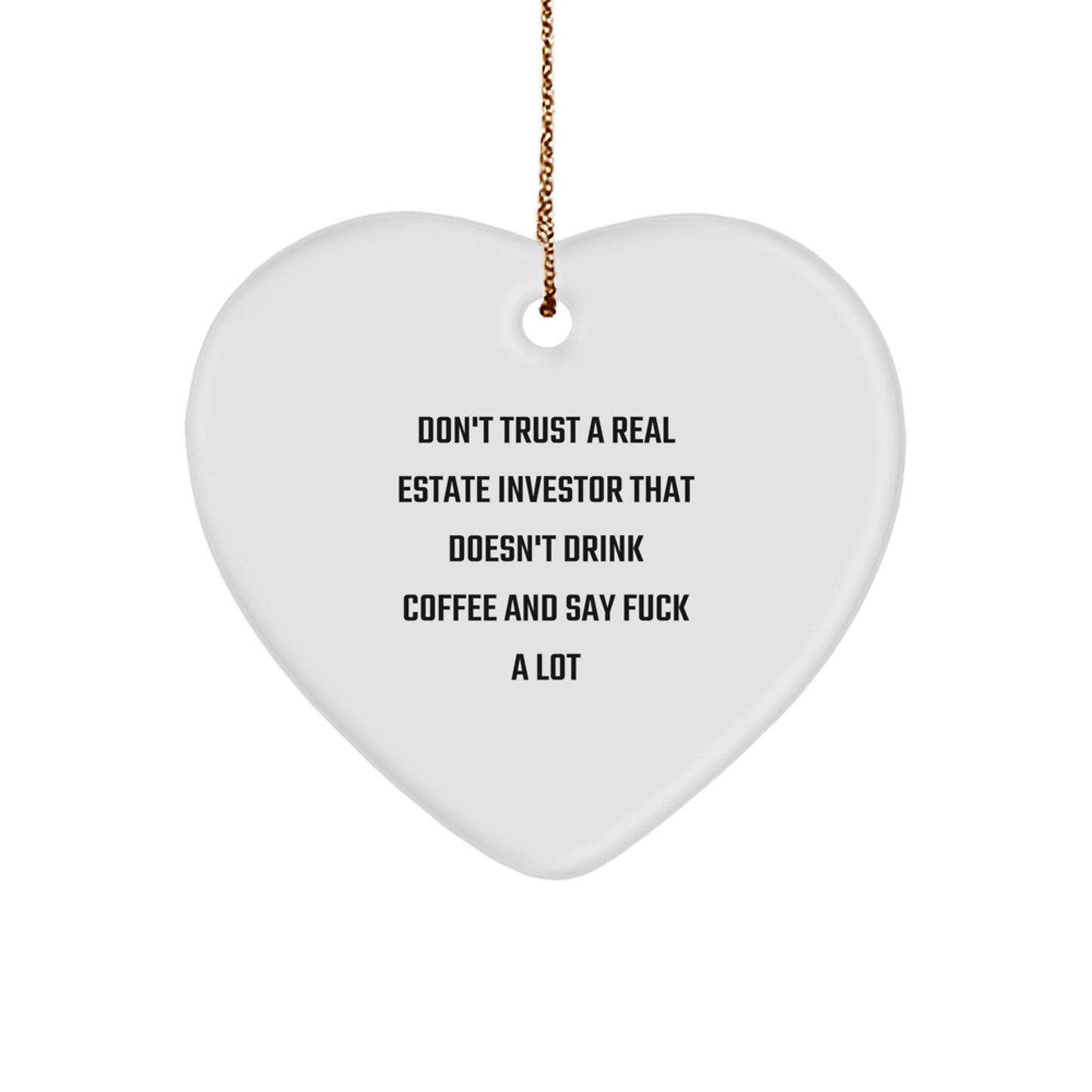 Funny Real Estate Investor Gifts from Friends for Christmas - 'Don't Trust... Heart Ornament for Men, Women, Family - Image 1