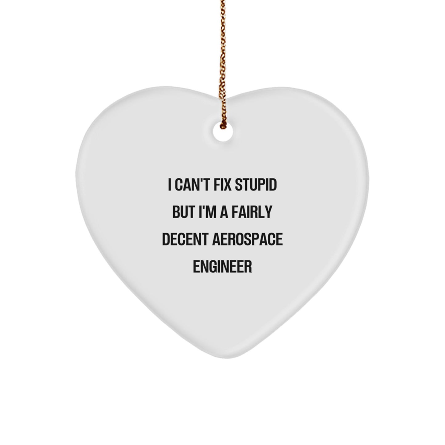 Aerospace Engineer Heart Ornament, Funny Quote, Christmas Unique Gift for Men from Friends and Family - Image 1