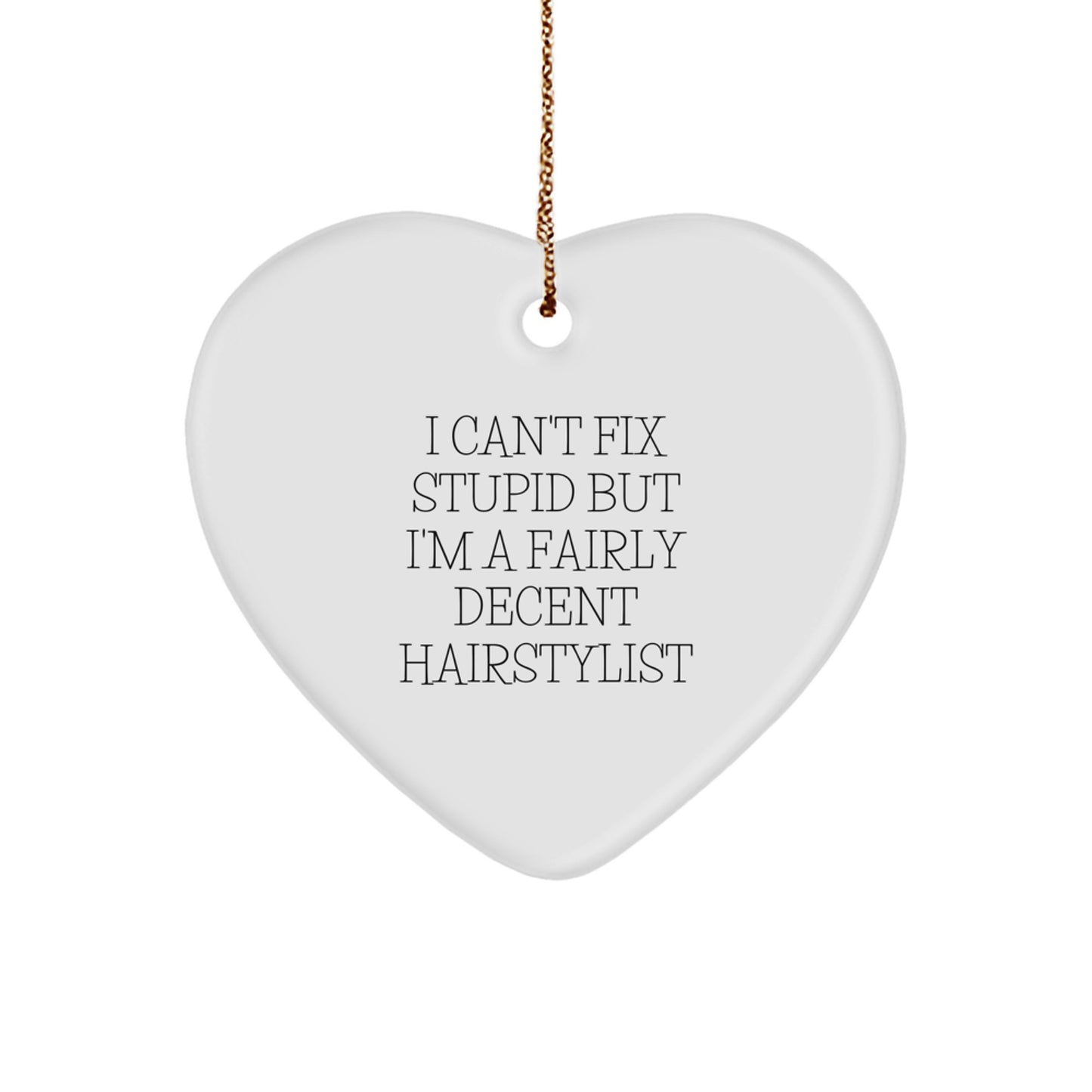 Hairstylist Humor Christmas Heart Ornament Gifts from Friends to Family, Funny Quote - Image 1
