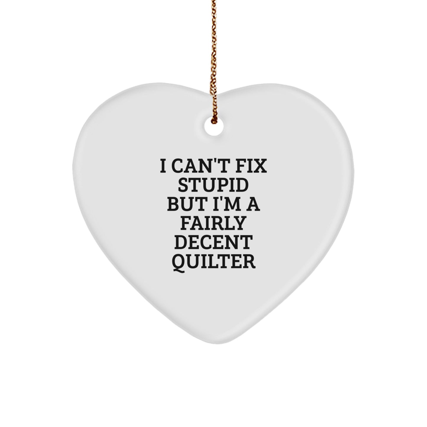 Funny Quilter Gifts for Men, Women, Friends, and Family - Heart Ornament Quilting Humor, Quilter Gift Ideas for Christmas - Image 1