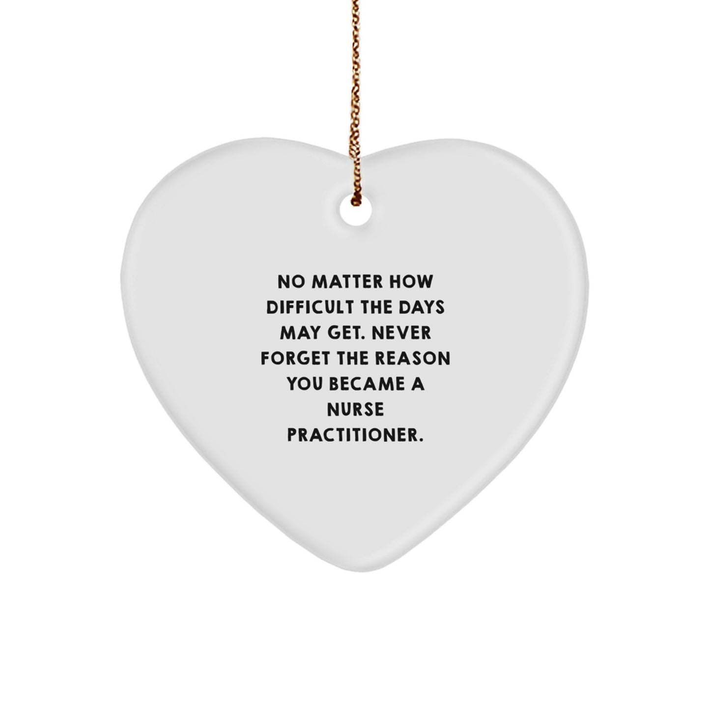 Heartwarming Nurse Practitioner Gifts for Christmas - 'No Matter How Difficult The Days May Get...' - Gifts from Friends to Inspire - Image 1