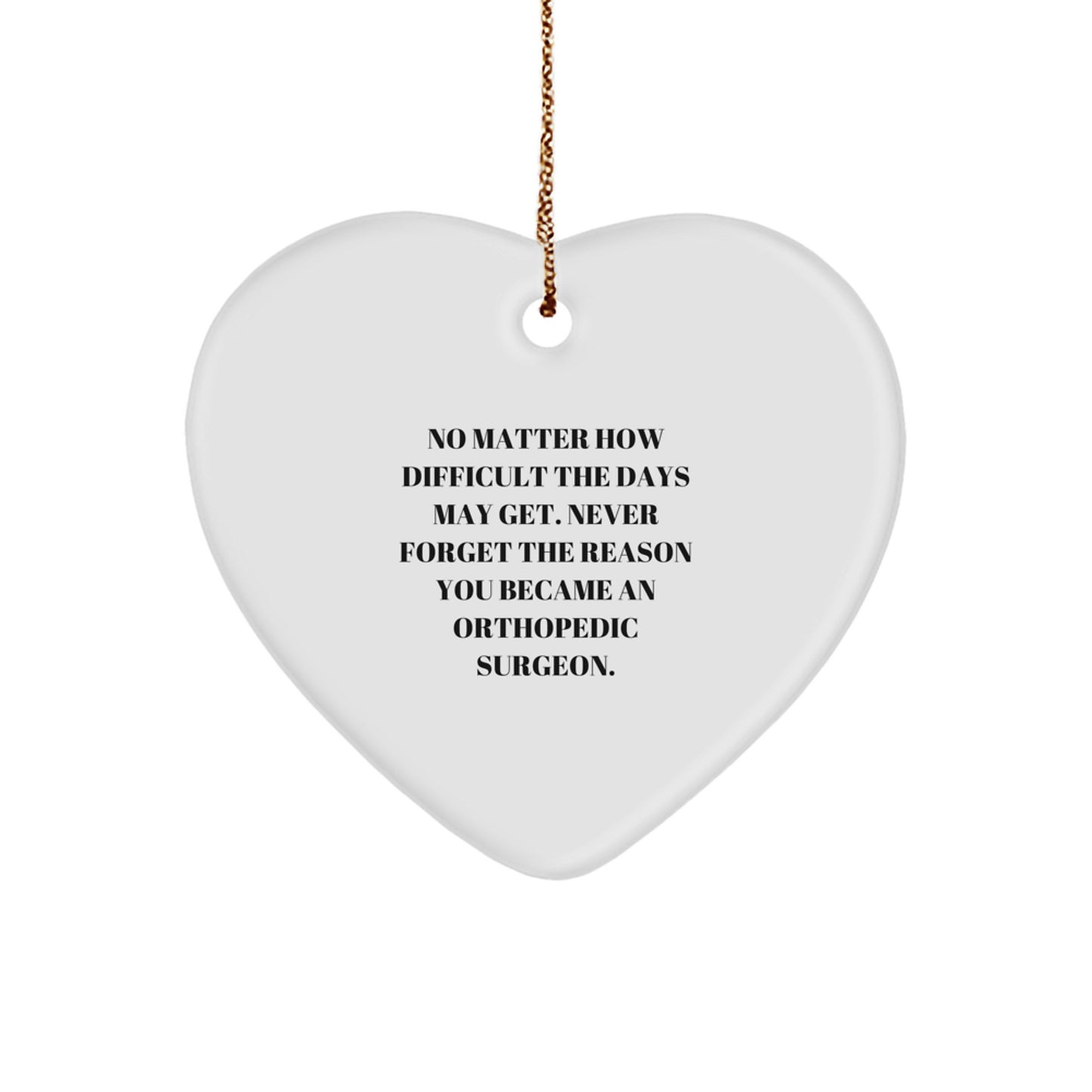 Heartfelt Orthopedic Surgeon Gifts, Gifts from Friends, Inspirational Gifts for Orthopedic Surgeons at Christmas, Never Forget the Reason You Began, Lovely White Heart Ornament - Image 1