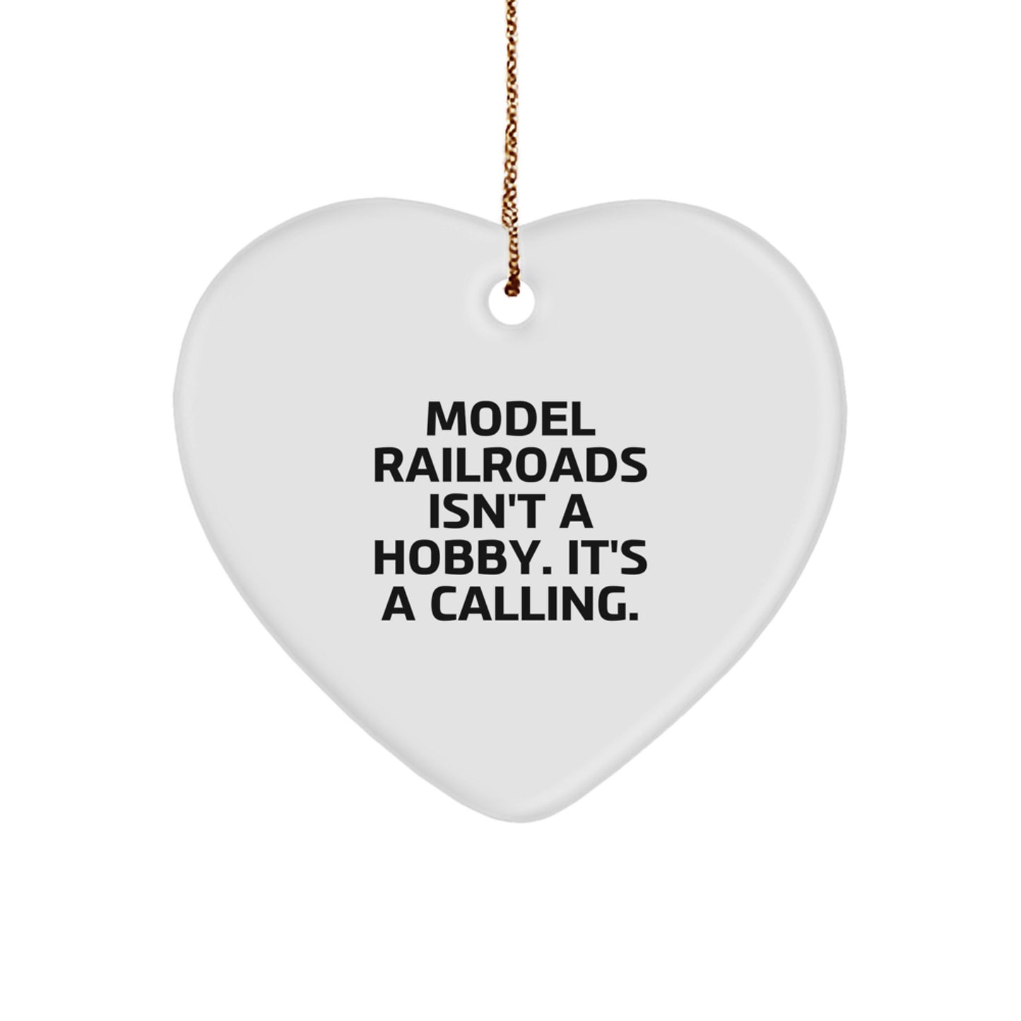 Funny Model Railroads Heart Ornaments Gifts from Friends for Men - 'Model Railroads Isn't A Hobby. It's A Calling.' Christmas Unique - Image 1