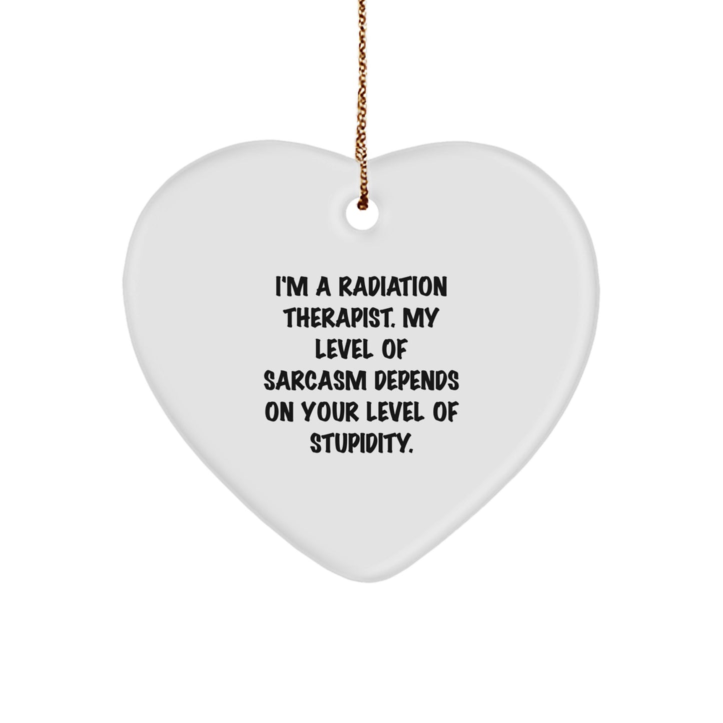 Radiation Therapist Gifts Funny Heart Ornament Christmas Memorable Present from Friends - Image 1