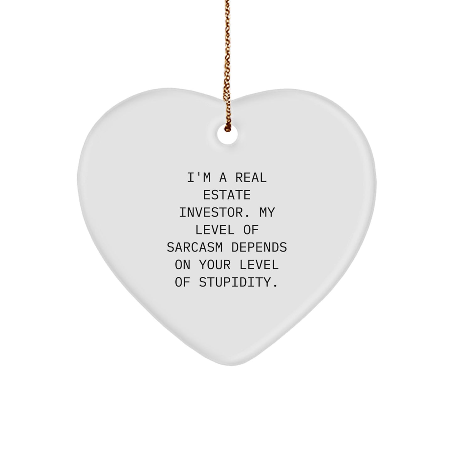 Funny Real Estate Investor Christmas Unique Gifts from Friends, Heart Ornament with Sarcasm Humor for Real Estate Investor Men, Gifts for Real Estate Investor Women, Unique Christmas Unique Gifts - Image 1